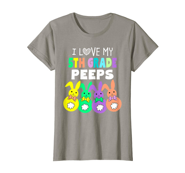 I Love My Fifth 5th Grade Peeps Happy Easter Teacher T Shirt