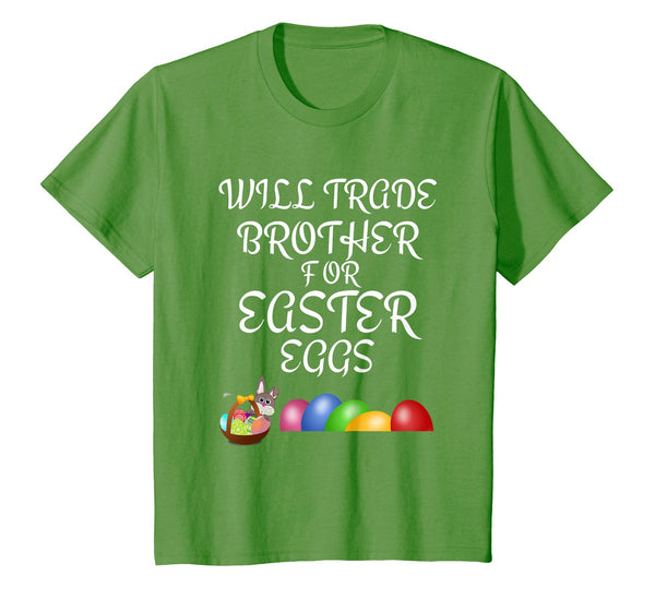 Will Trade Brother for Easter Eggs Easter Shirt Boys Girls