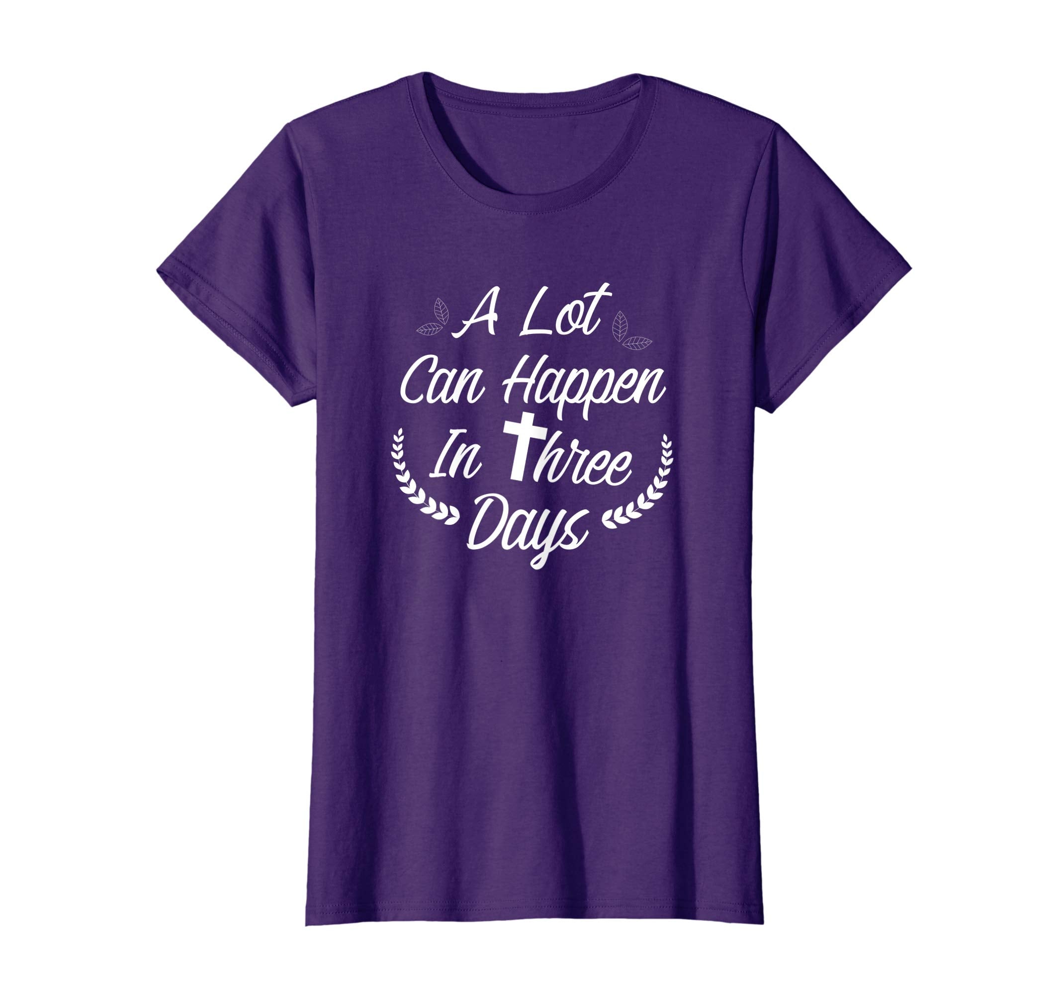 A Lot Can Happen In Three Days Wonderful Easter Gift Shirt
