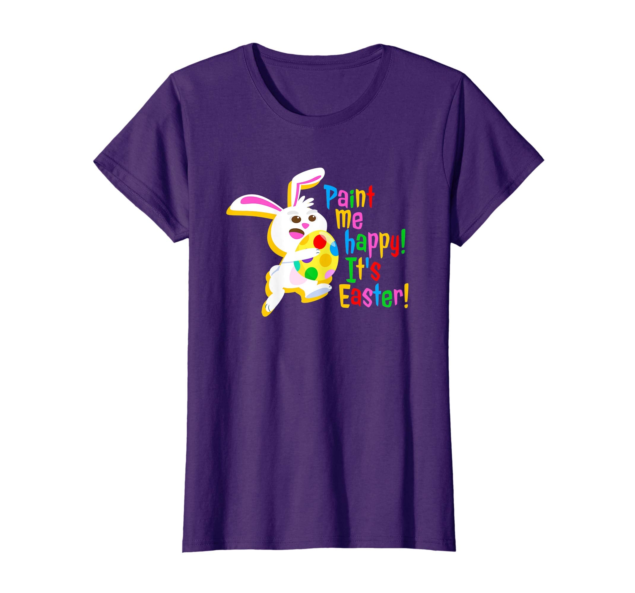 Paint Me Happy! It's Easter T Shirt Easter Bunny Easter Egg
