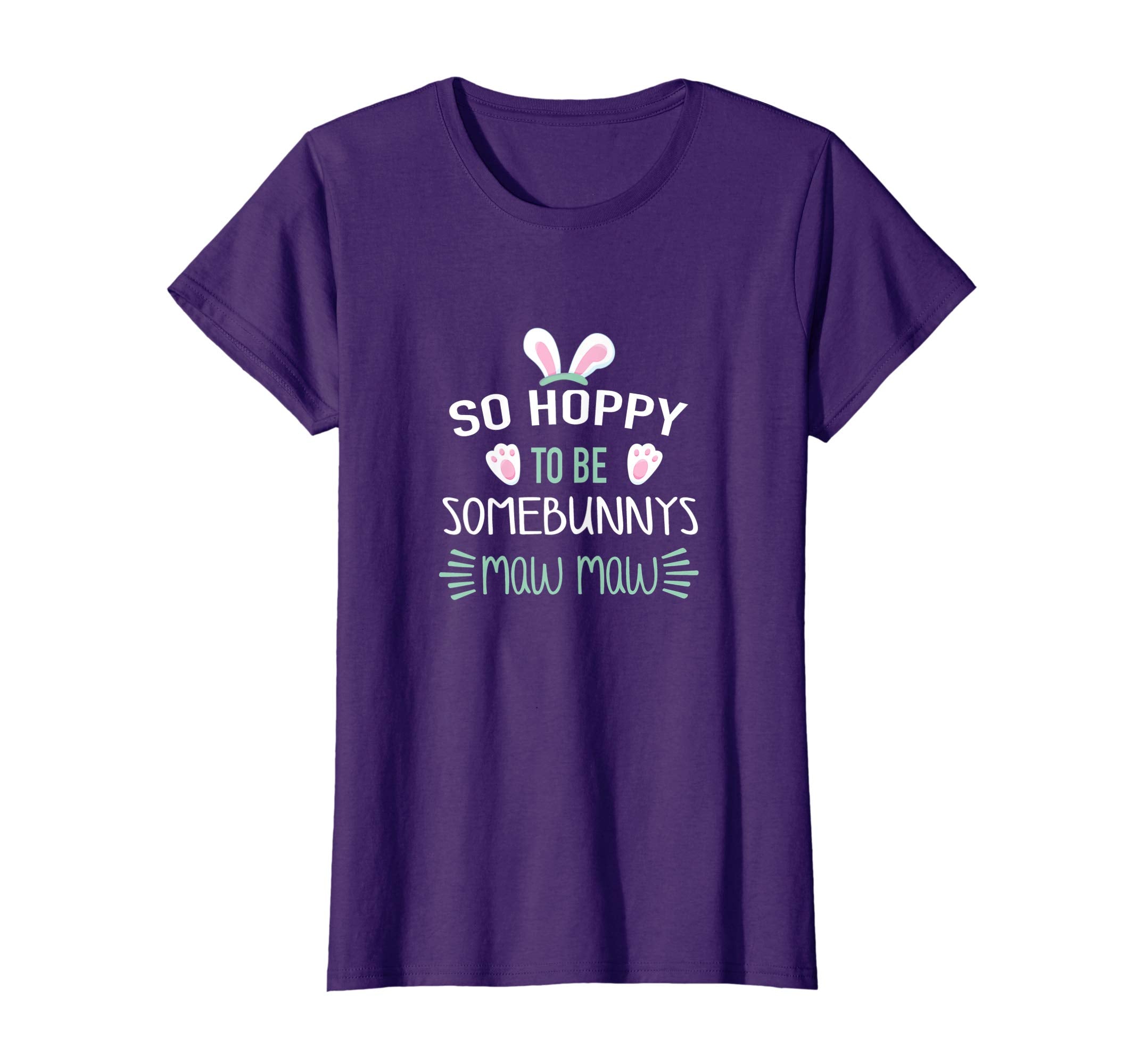 Womens So Hoppy To Be Some Bunny's Maw Maw Shirt, Cute Easter Gift
