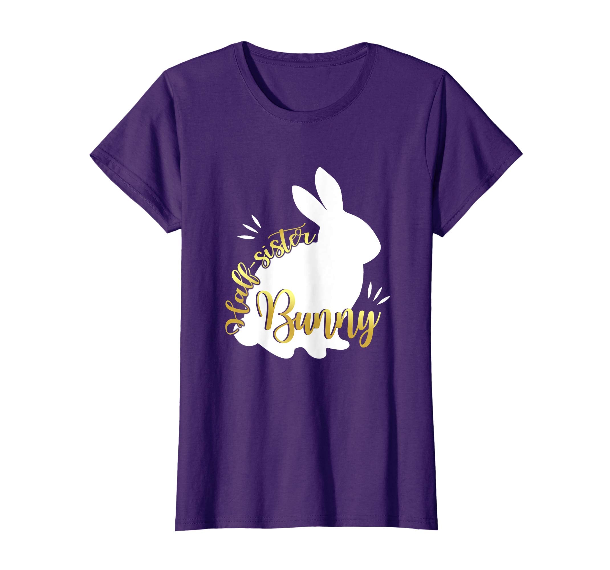 Half Sister Easter Bunny Funny T-Shirt Cute Bunnies Gift Tee