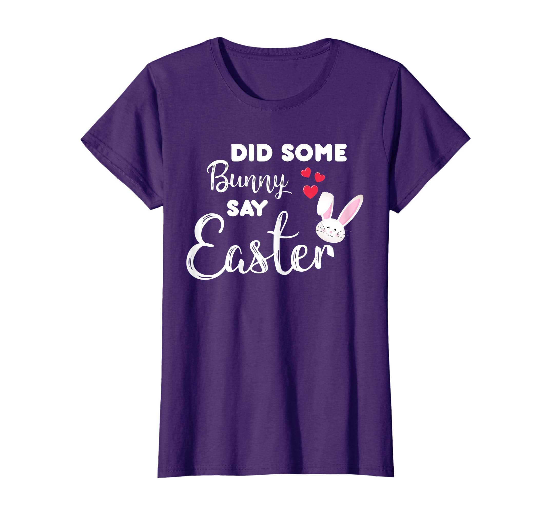 Did Some Bunny Say Easter Funny T-Shirt Gift