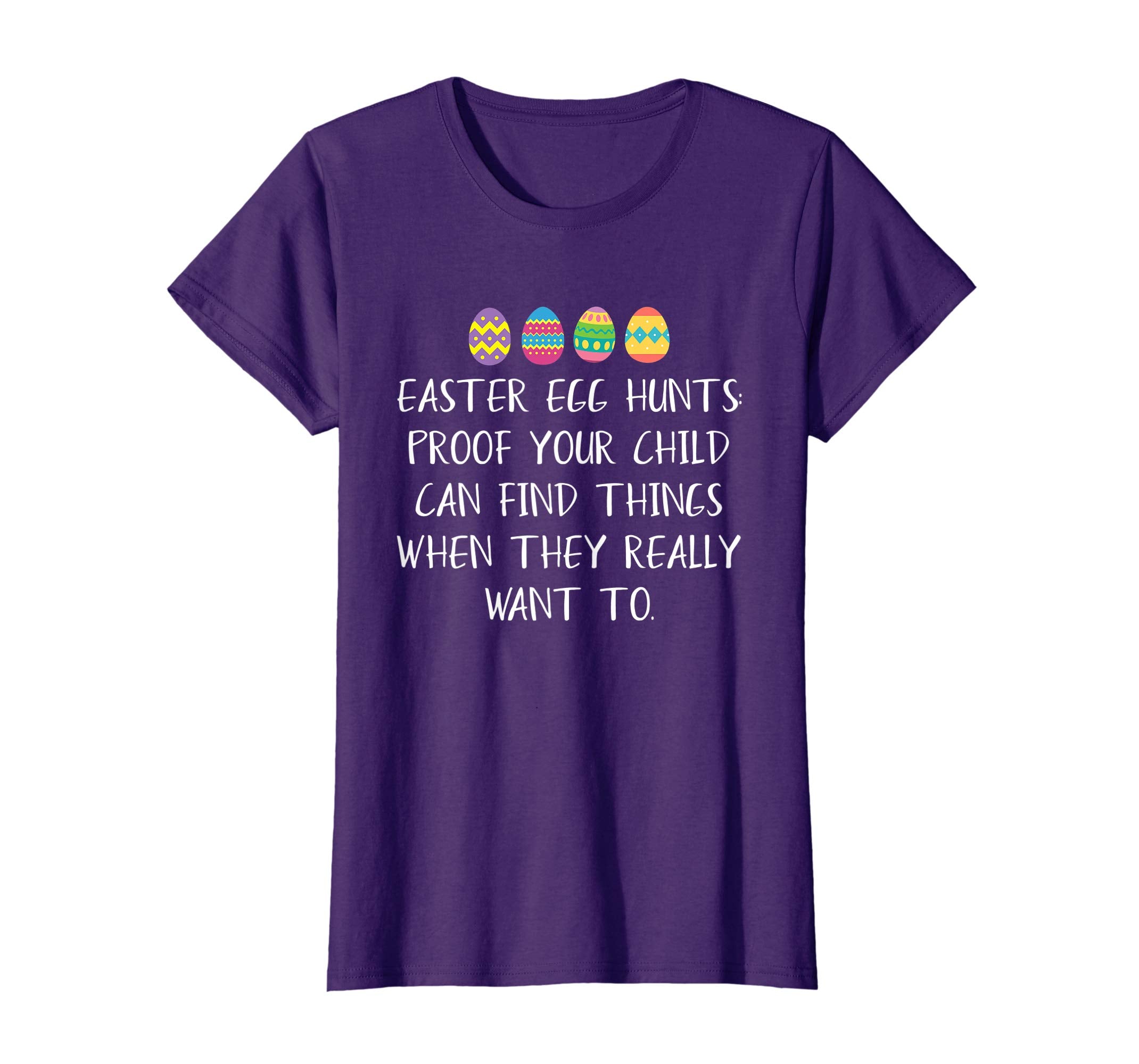 Easter Egg Hunts Proof Your Child Can Find Things tshirt Eas