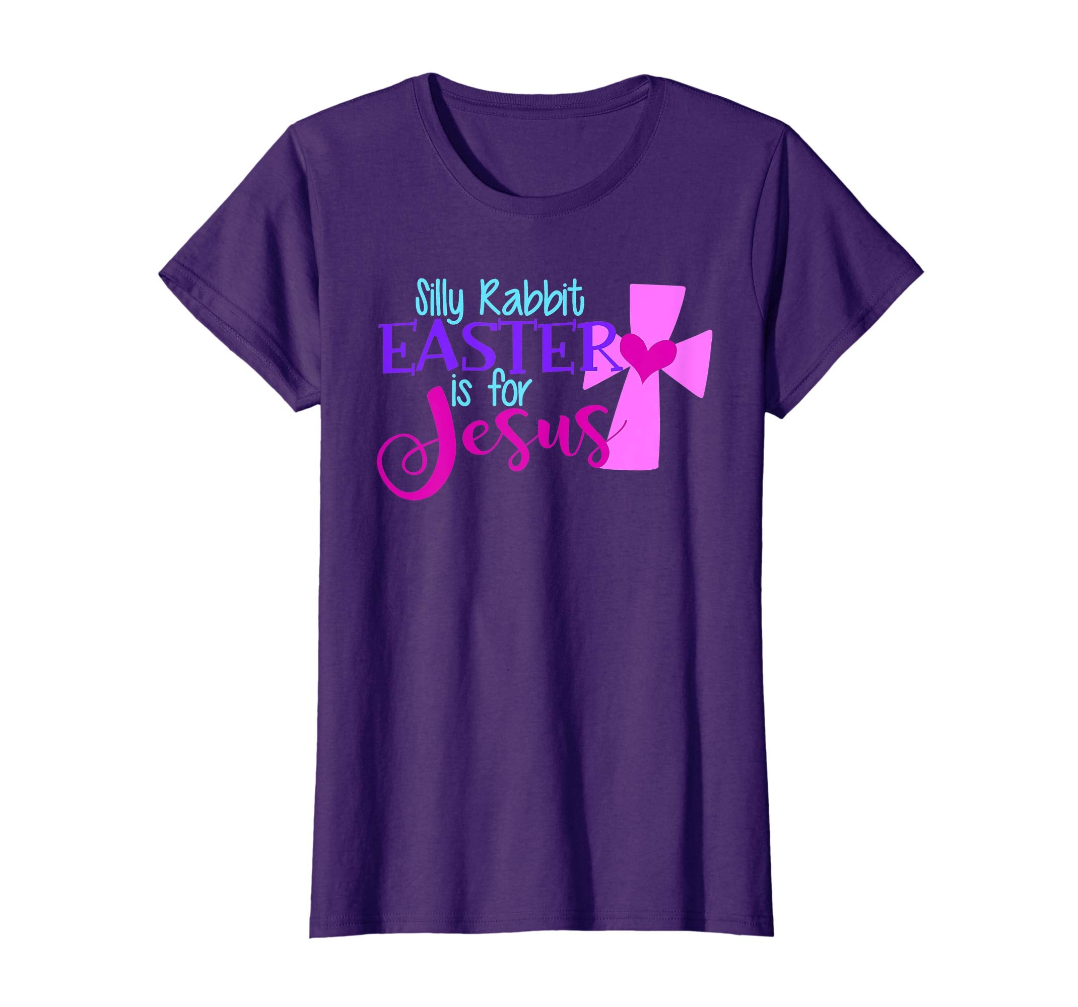 SILLY RABBIT EASTER IS FOR JESUS Funny Christian Shirt Women