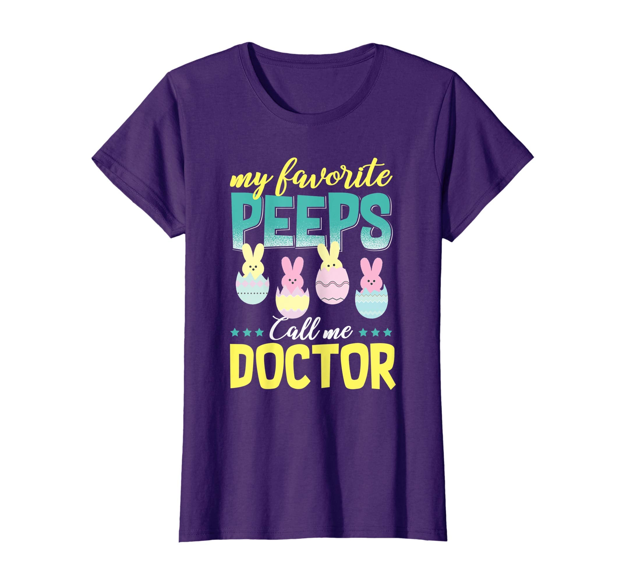 My Favorite Peeps Call Me Doctor T-Shirt Easter Gift Shirt