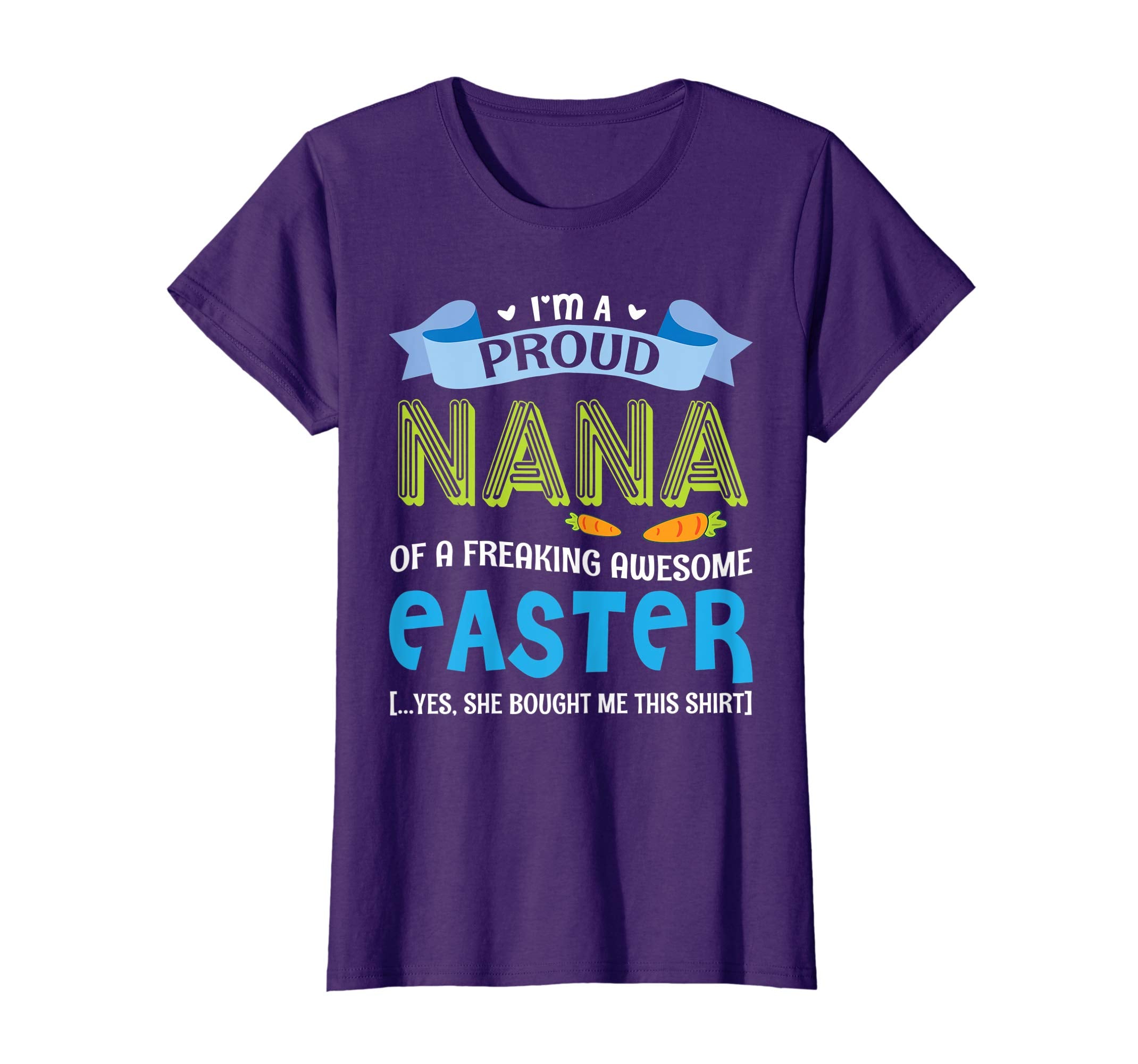 I'm A Proud Nana Of A Freaking Awesome Easter Bought Shirt