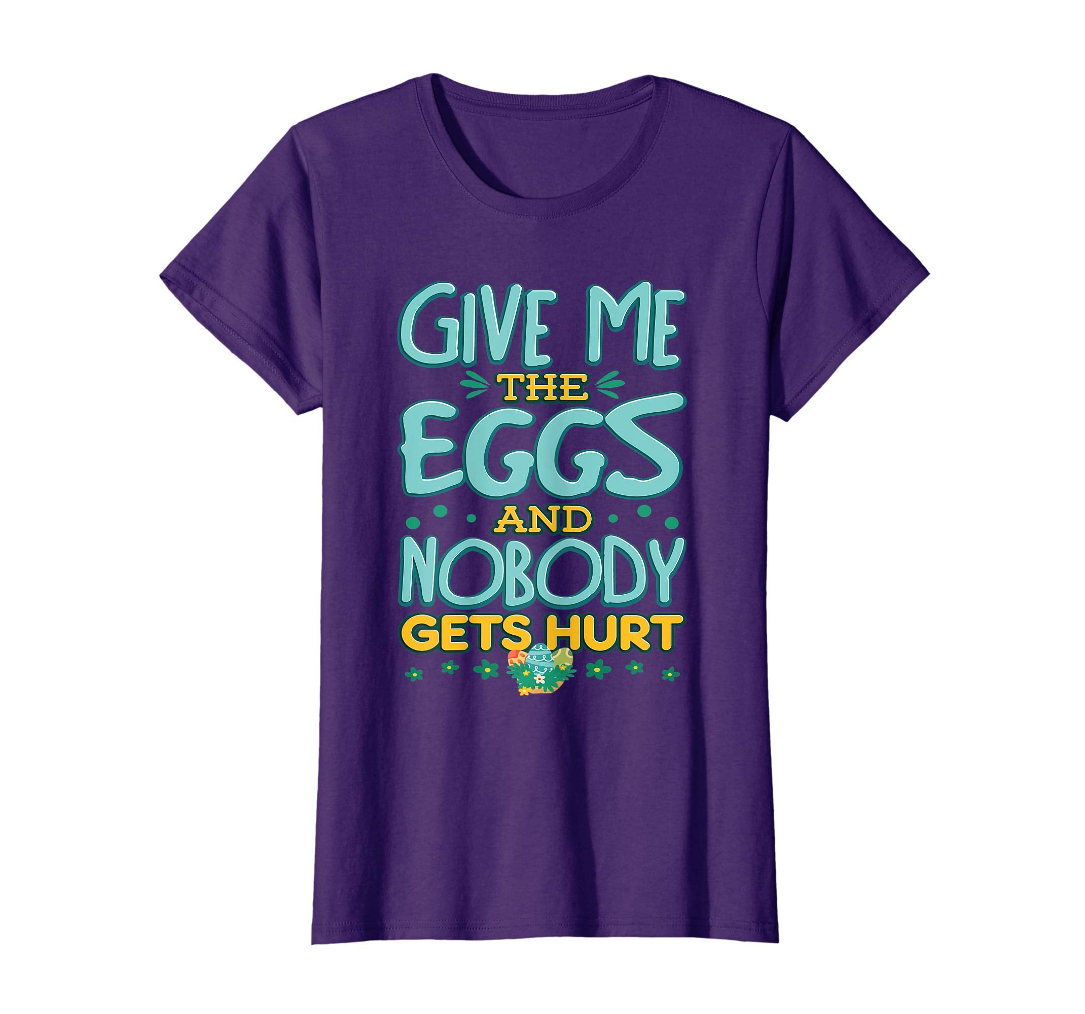 Give Me The Eggs And Nobody Gets Hurt Easter Hunt T-Shirt