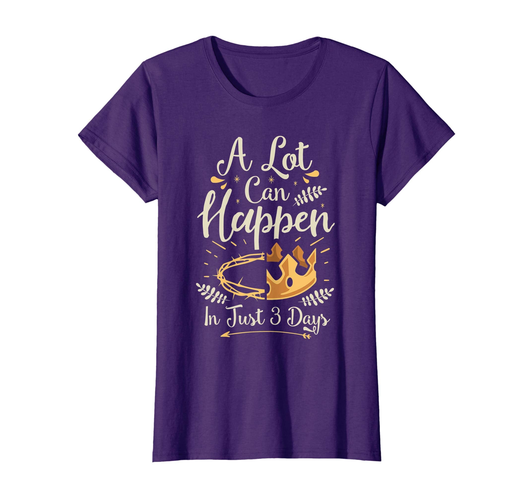 Easter Basket Stuffers A Lot Can Happen In Three Days TShirt