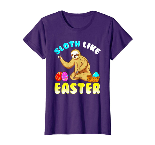 Sloth like Easter - Sloth quote tshirt