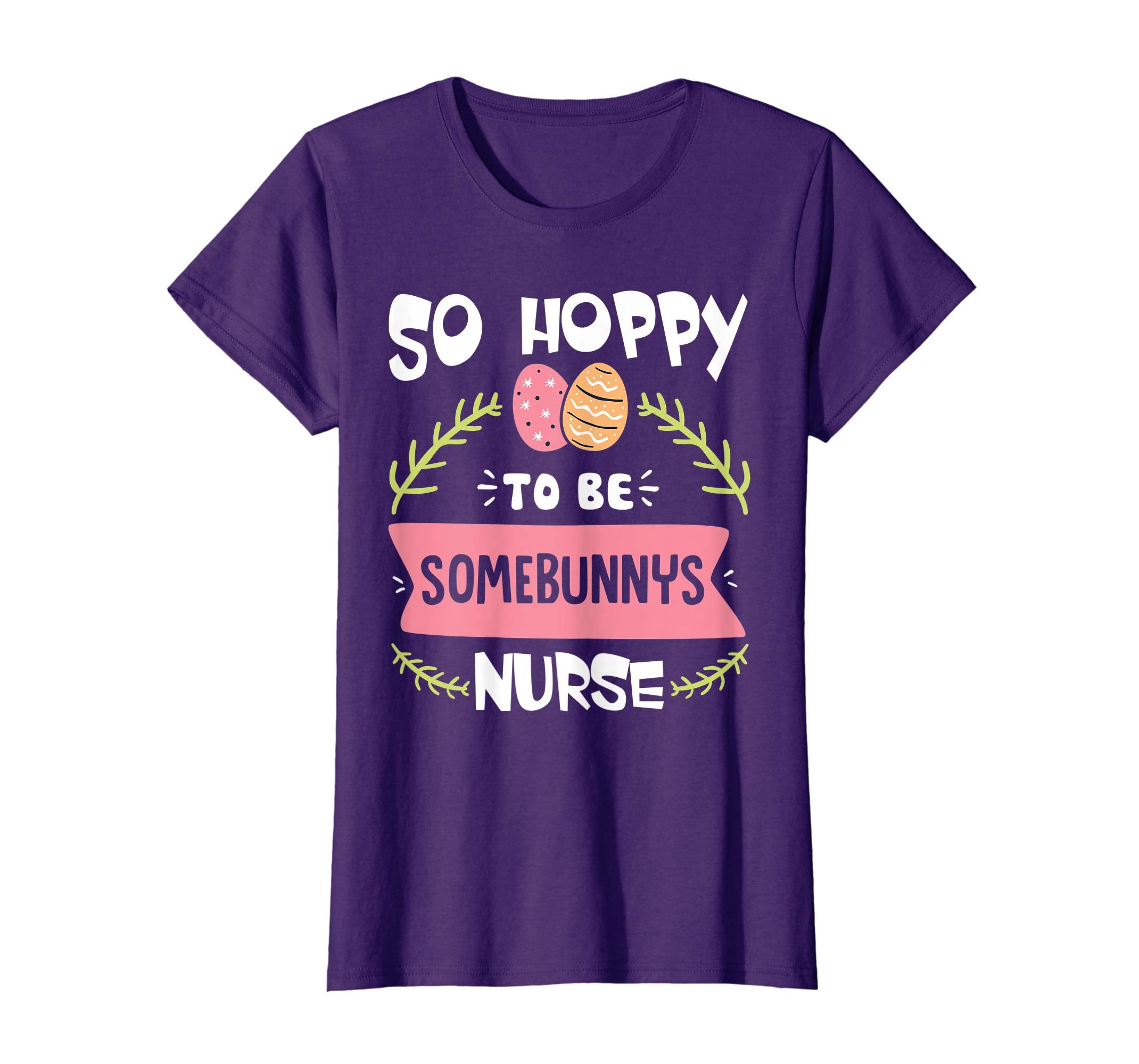 So Hoppy To Be Some Bunny's Nurse Shirt Cute Easter Gift
