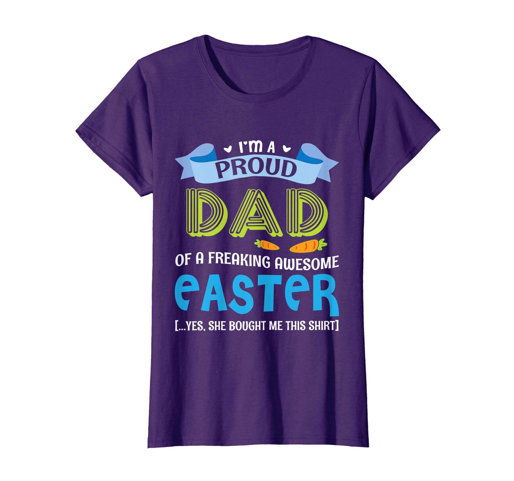 I'm A Proud Dad Of A Freaking Awesome Easter Bought Shirt