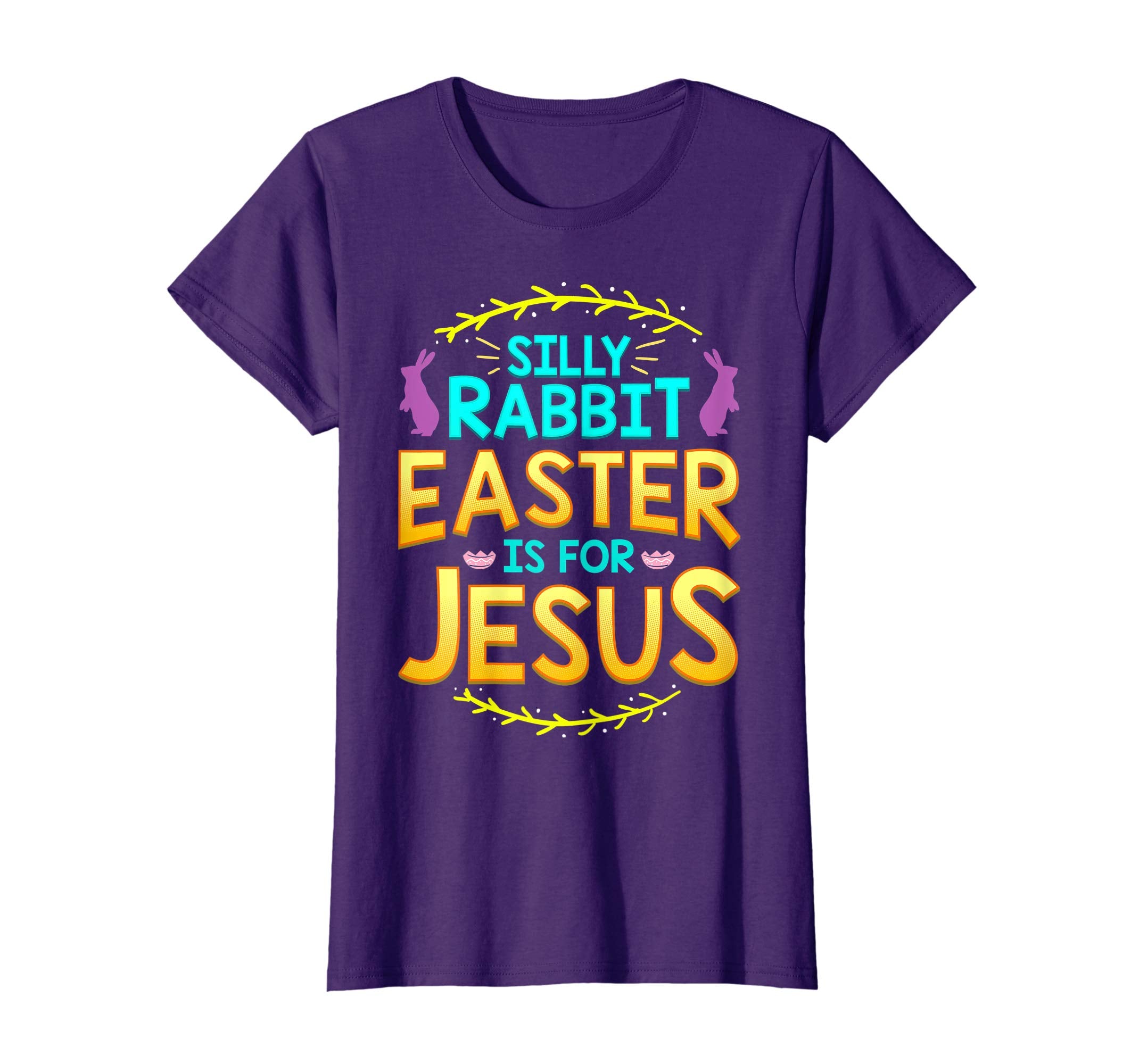 Silly Rabbit Easter is For Jesus T Shirt Cute Bunny Gift