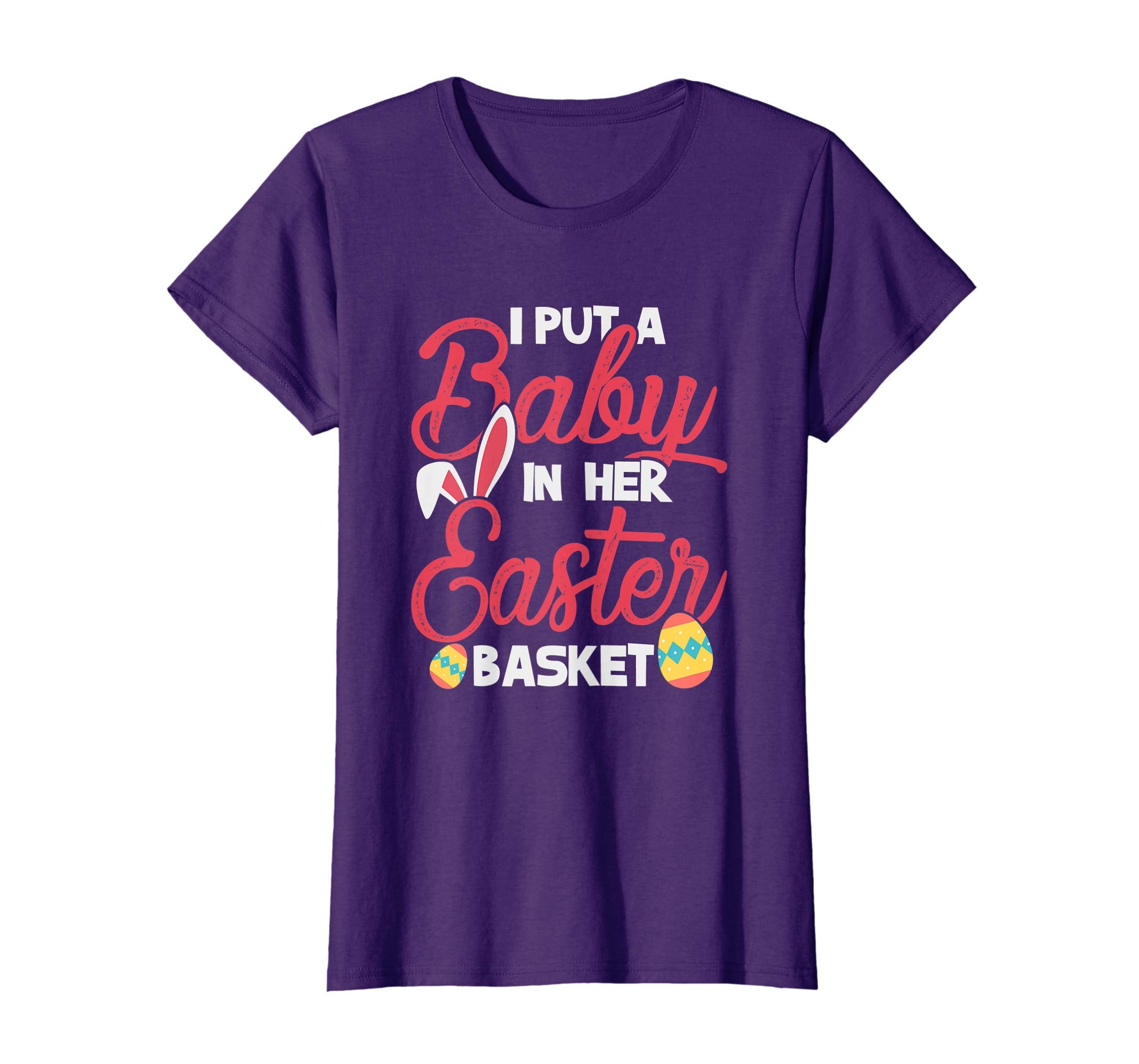 I put baby in her Easter Basket tshirt Easter Day
