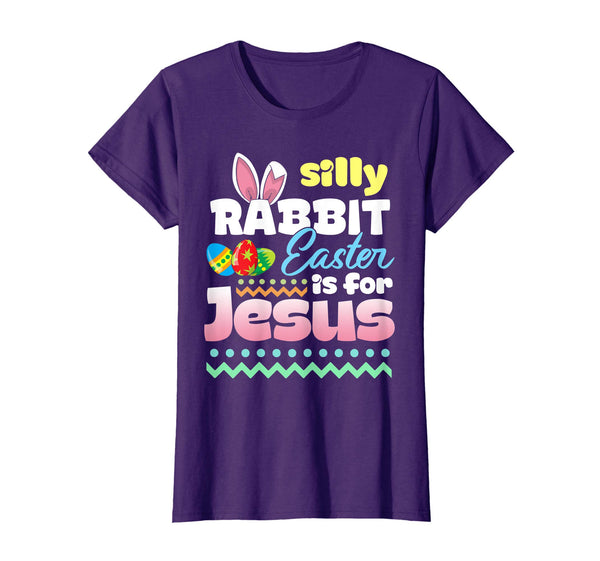 Silly Rabbit Easter Is For Jesus T-Shirt Gifts Easter Bunny