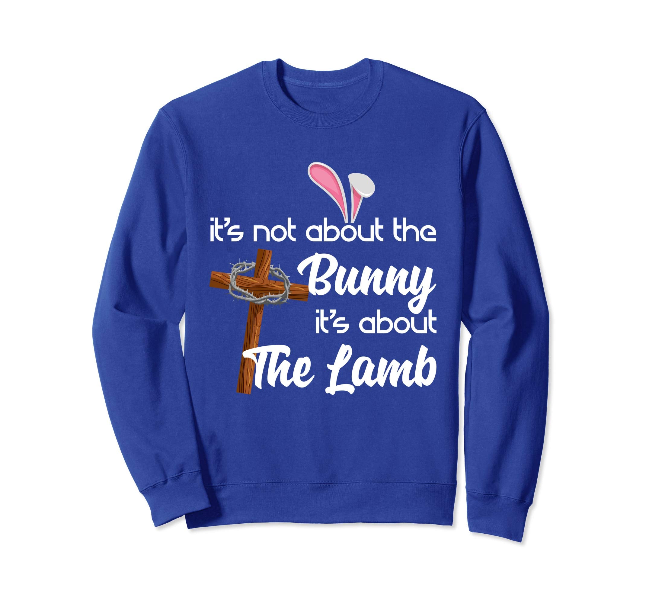 It's Not About The Bunny It's About The Lamb Easter Shirt