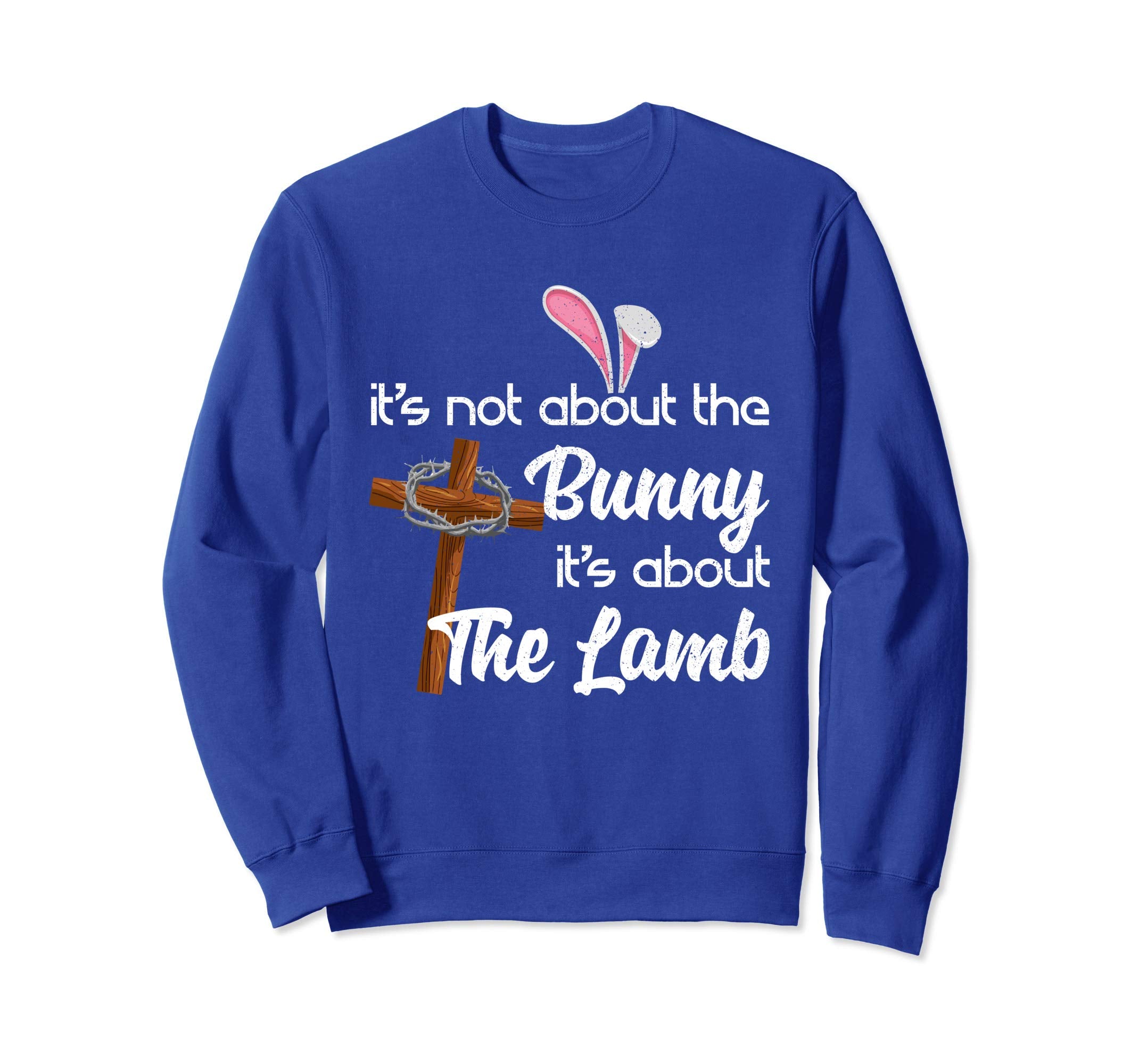 It's Not About The Bunny It's About The Lamb Easter Shirt