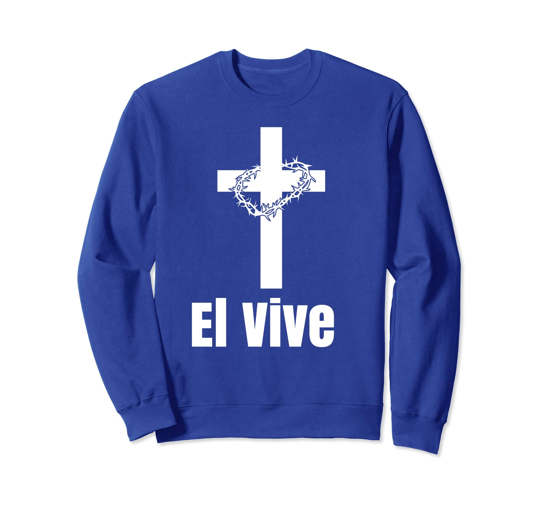 El Vive He Lives Easter Religious Christian Jesus Sweatshirt