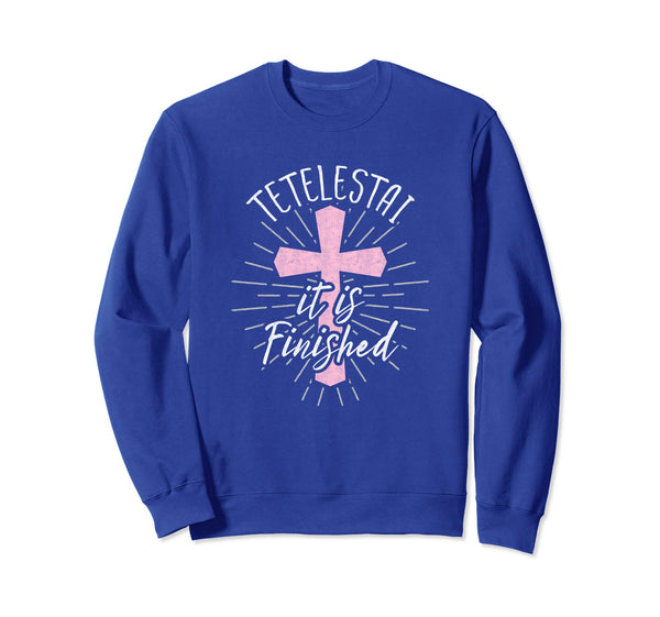 Tetelestai Sweatshirt It Is Finished Easter Shirt for Women