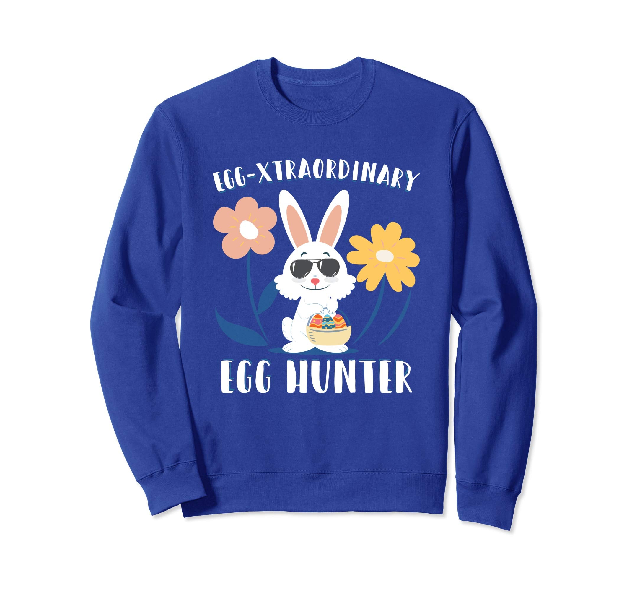 Egg-xtraordinary Easter Egg Hunter Sweatshirt Easter Bunny