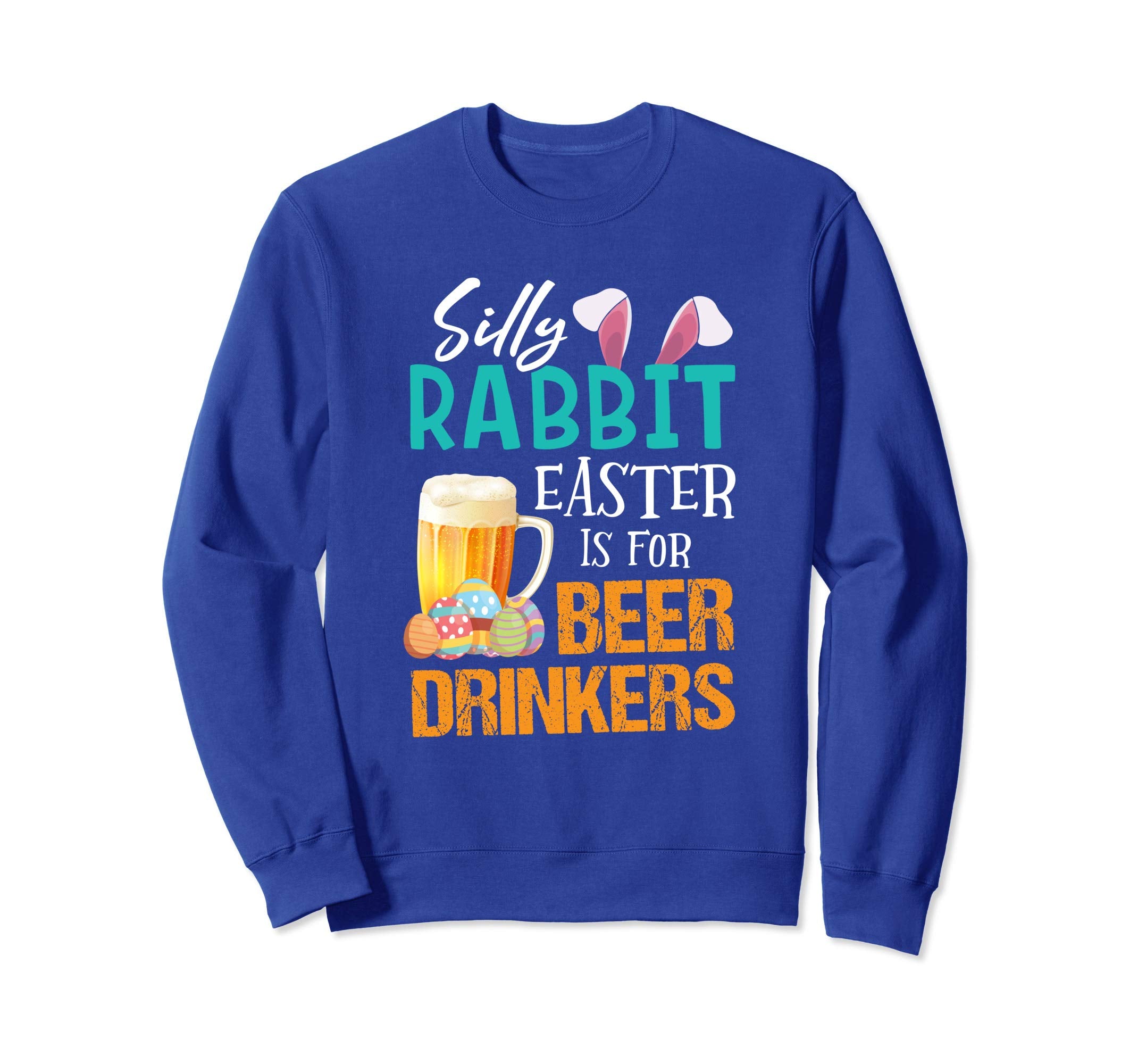 Silly Rabbit Easter Is For Beer Drinkers Funny Gift Shirt