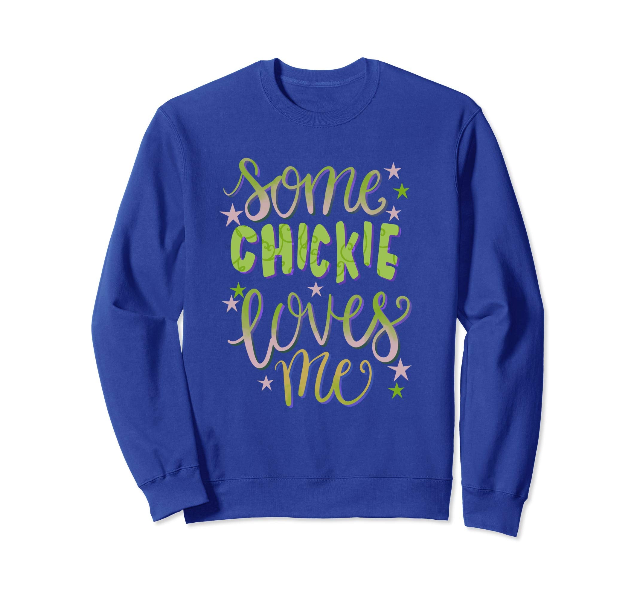 Some Chickie Loves Me Easter Party Sweatshirt T-shirt
