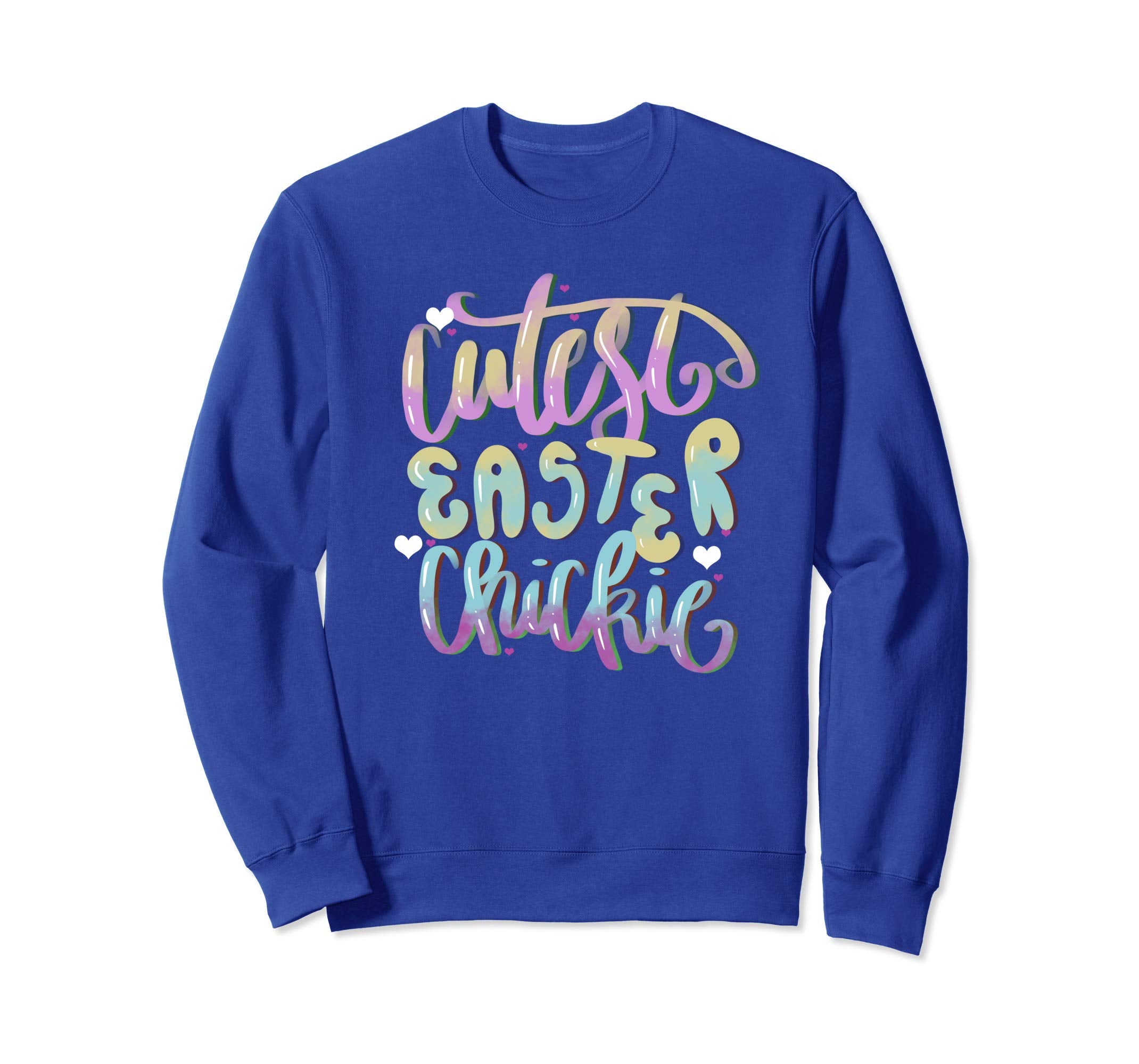Cutest Easter Chickie Easter Party Sweatshirt
