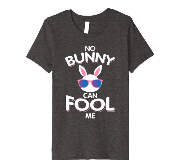 No Bunny Can Fool Me Happy Easter Shirt - Cute T-Shirt Gift