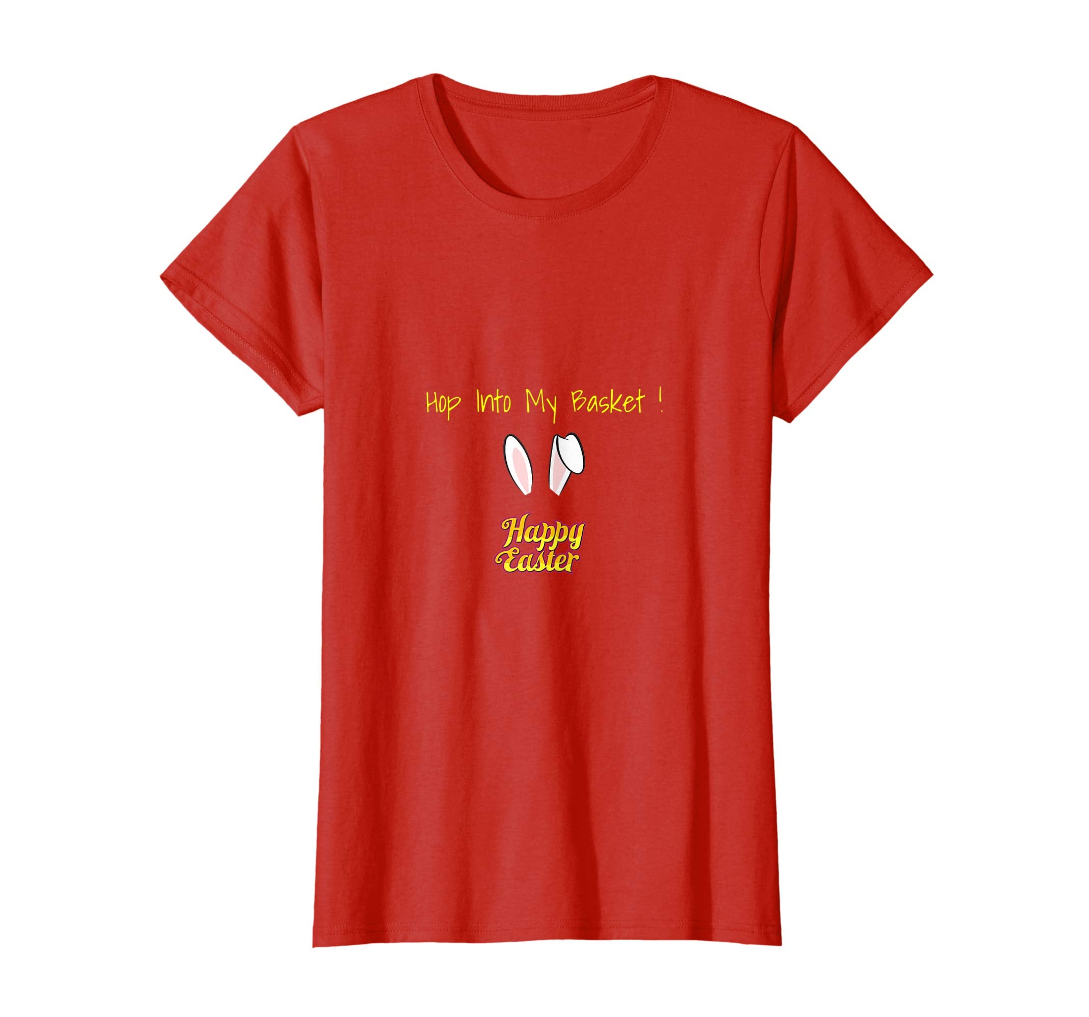 Hop Into My Basket ! Happy Easter Bunny Ears Gift T Shirt