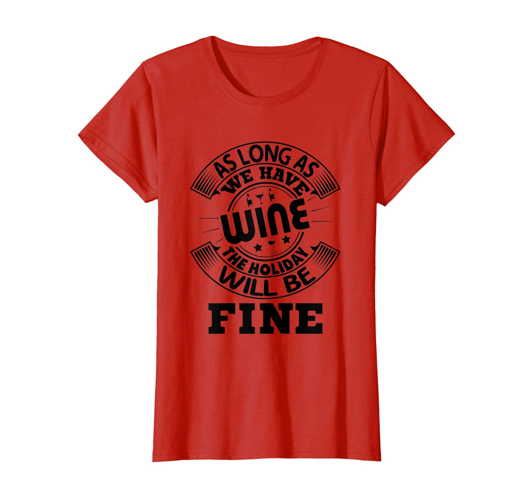 Funny We Have Wine The Holiday Will Be fine Easter Shirt