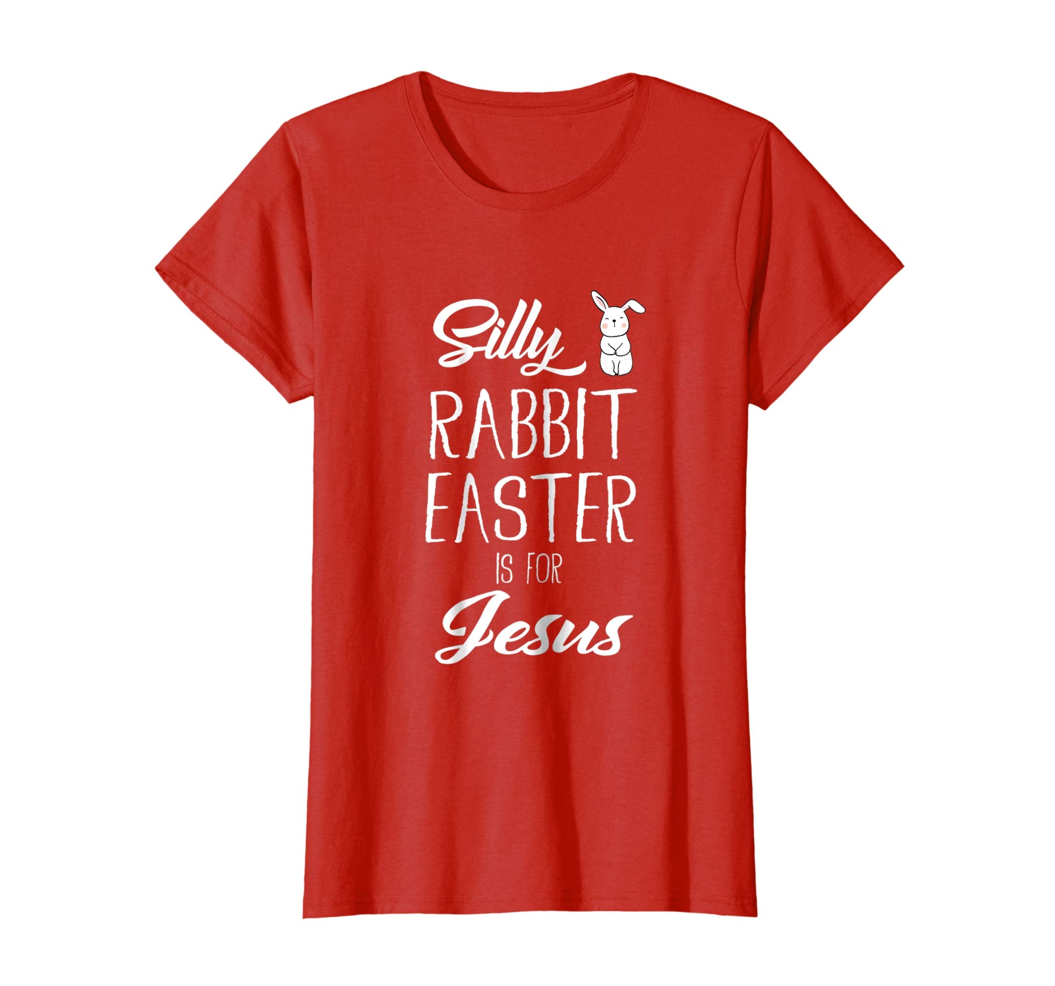 Silly Rabbit Easter Is For Jesus T-Shirt Gift