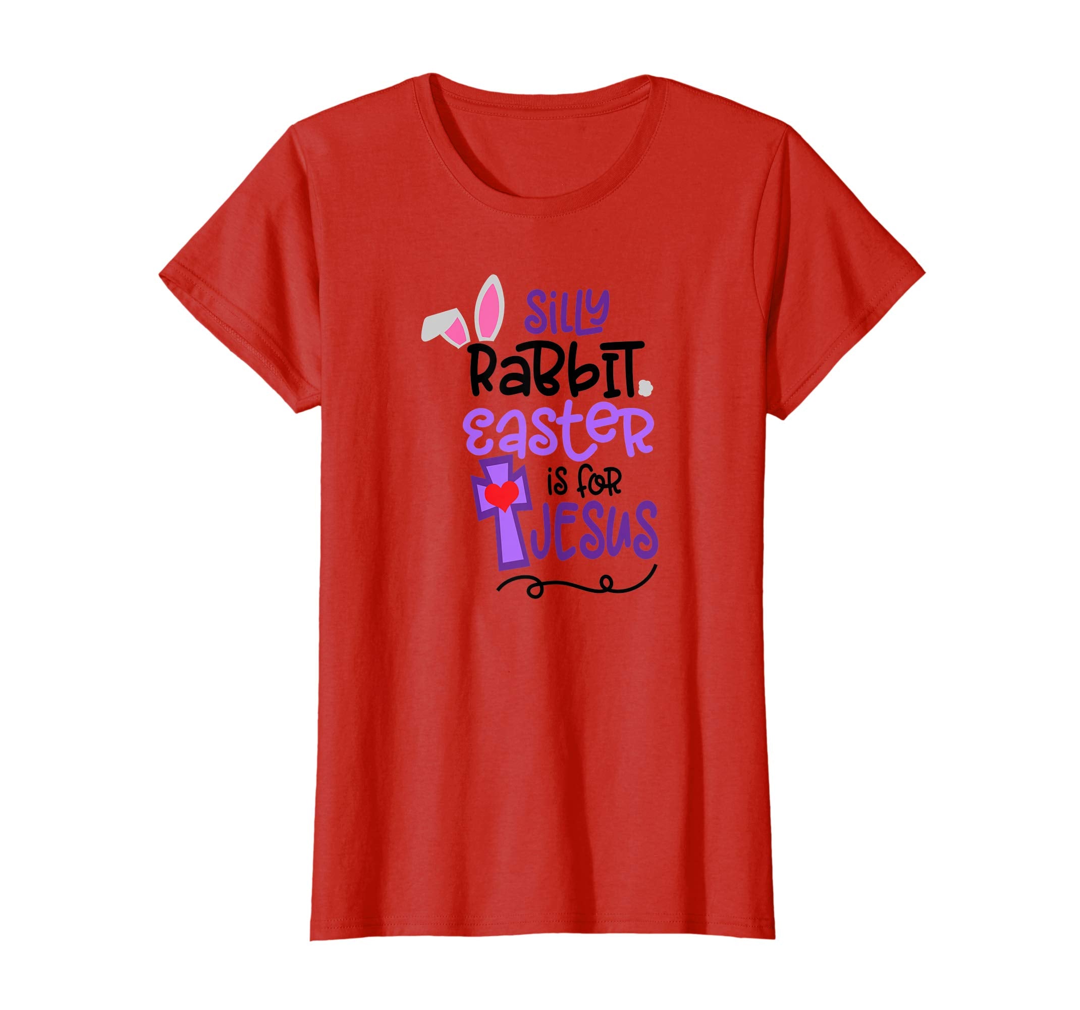 Silly Rabbit Easter is For Jesus T Shirt