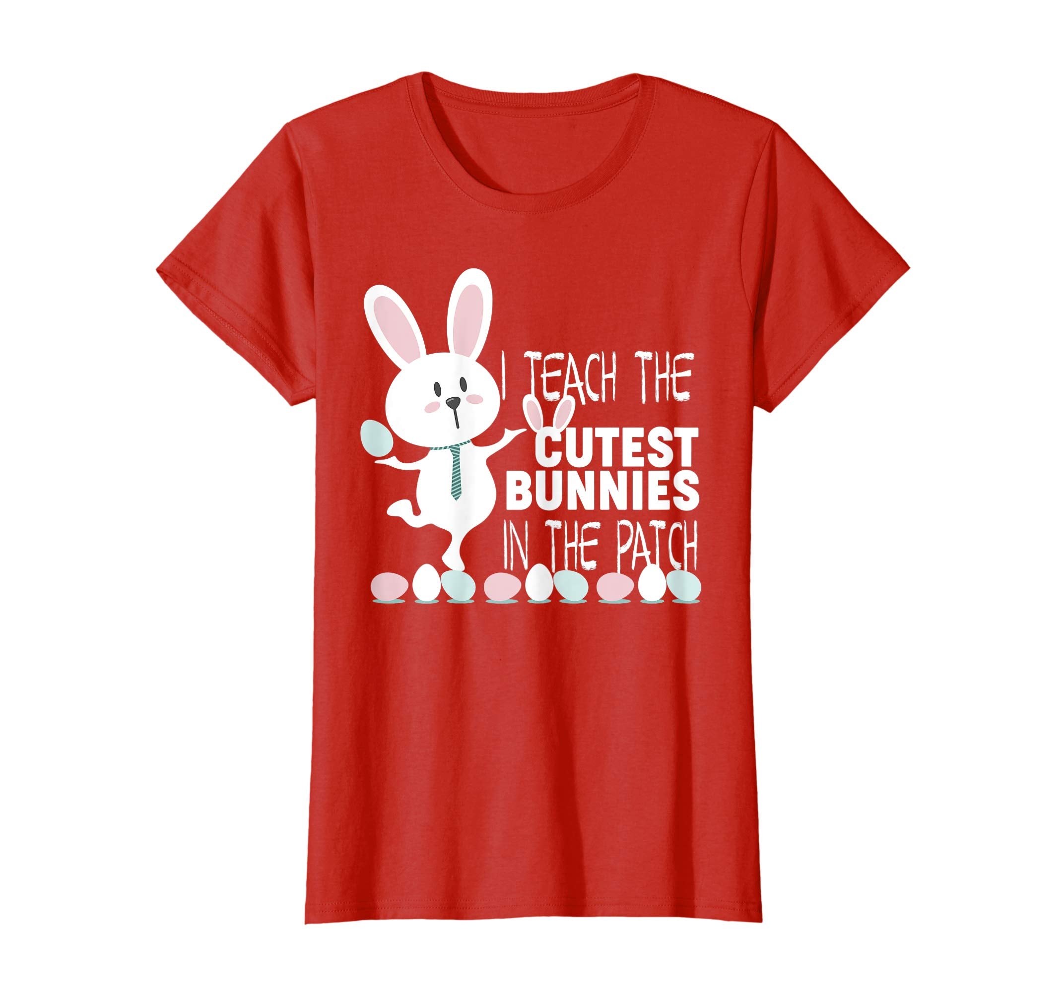I Teach The Cutest Bunnies In The Patch Easter Teacher Shirt