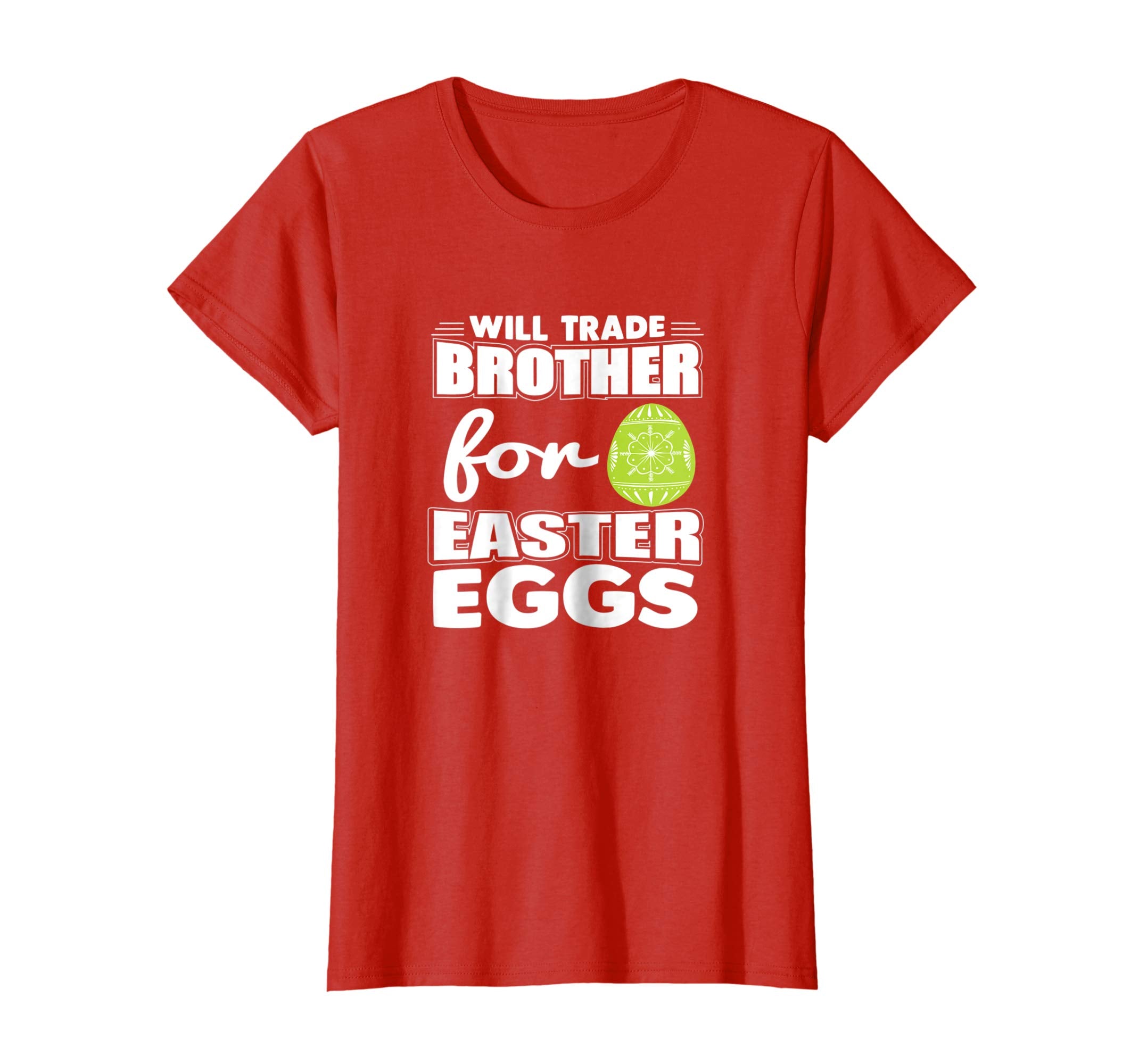 Will Trade Brother for Easter Eggs T-Shirt