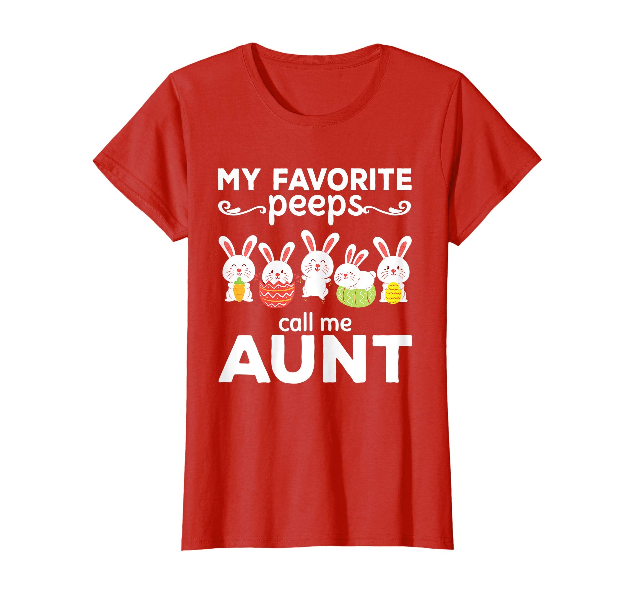 My Favorite Peeps Call Me Aunt Funny Easter's Day T-shirt