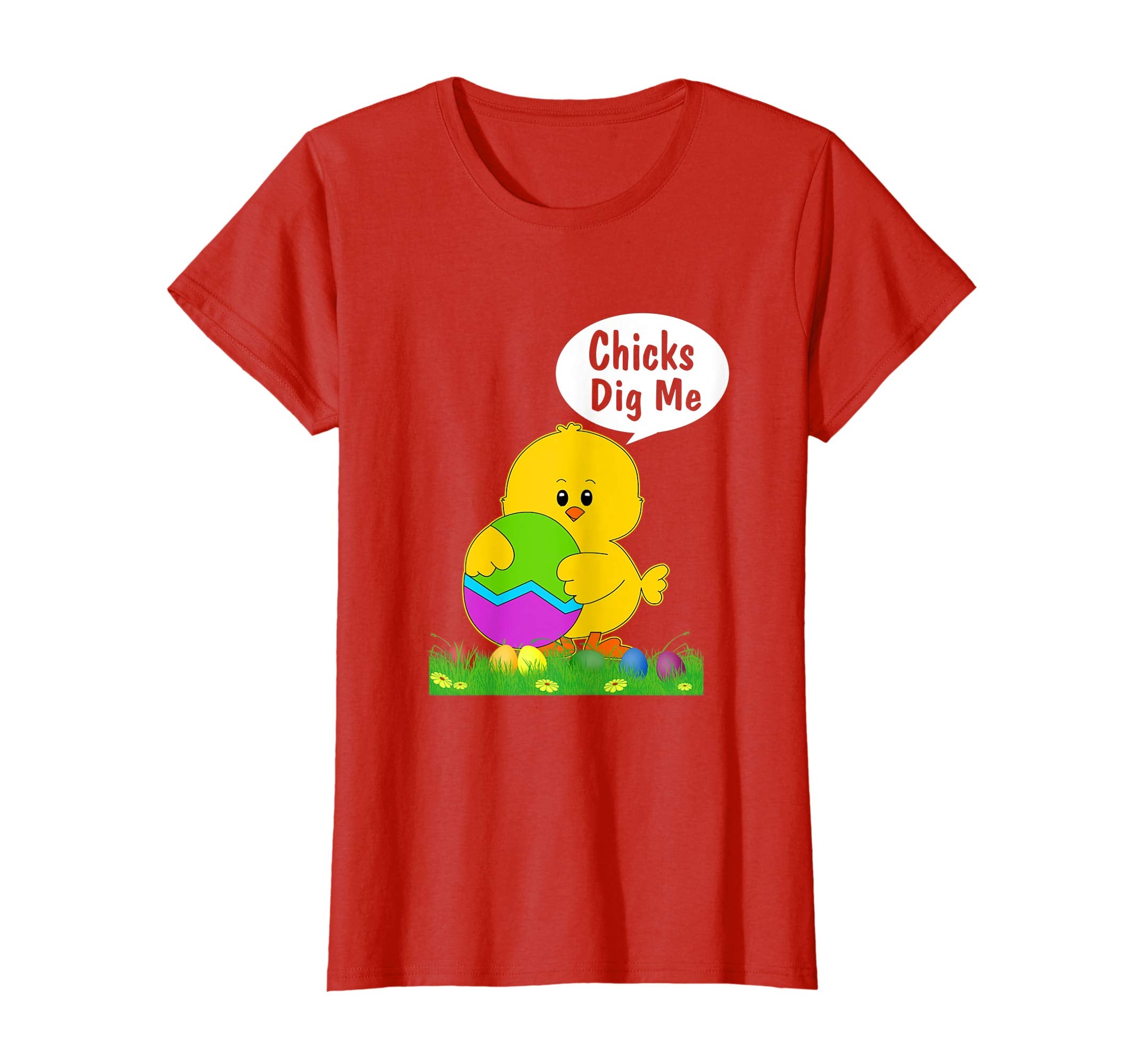 Chicks Dig Me Real Chick Happy Easter T Shirt