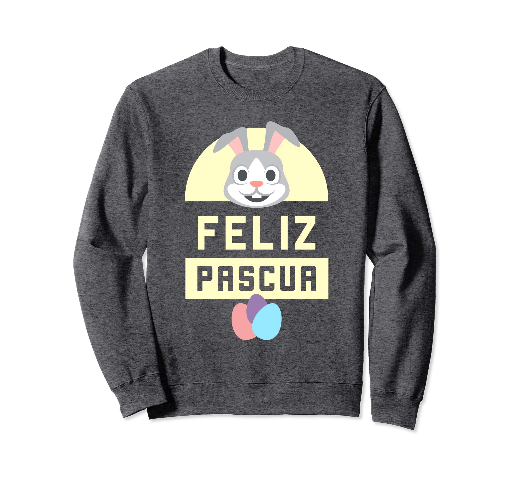 Feliz Pascua Happy Easter Spanish Language Bunny Sweatshirt