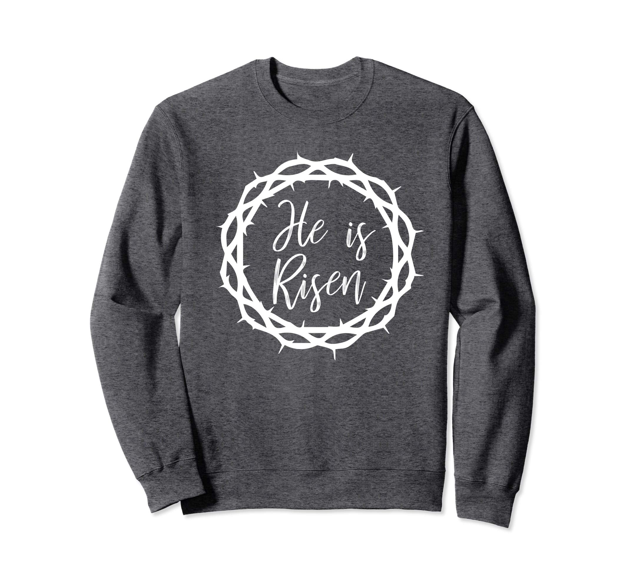 He is Risen Sweatshirt Resurrection Christian Easter Sunday