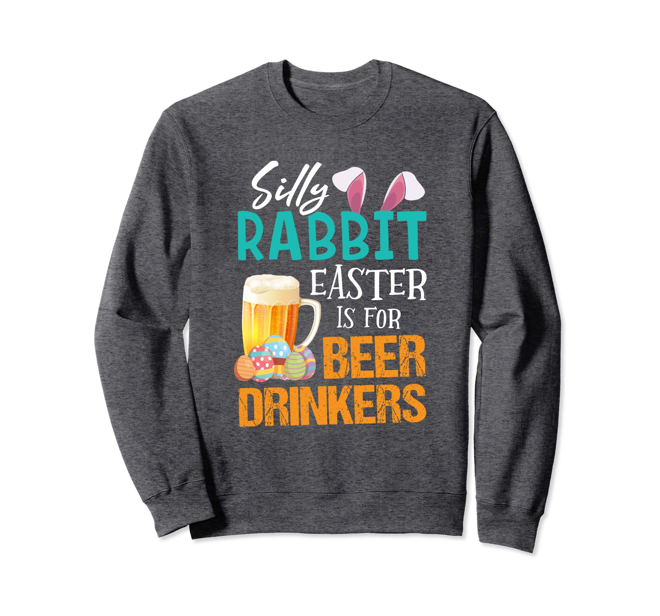 Silly Rabbit Easter Is For Beer Drinkers Funny Gift Shirt