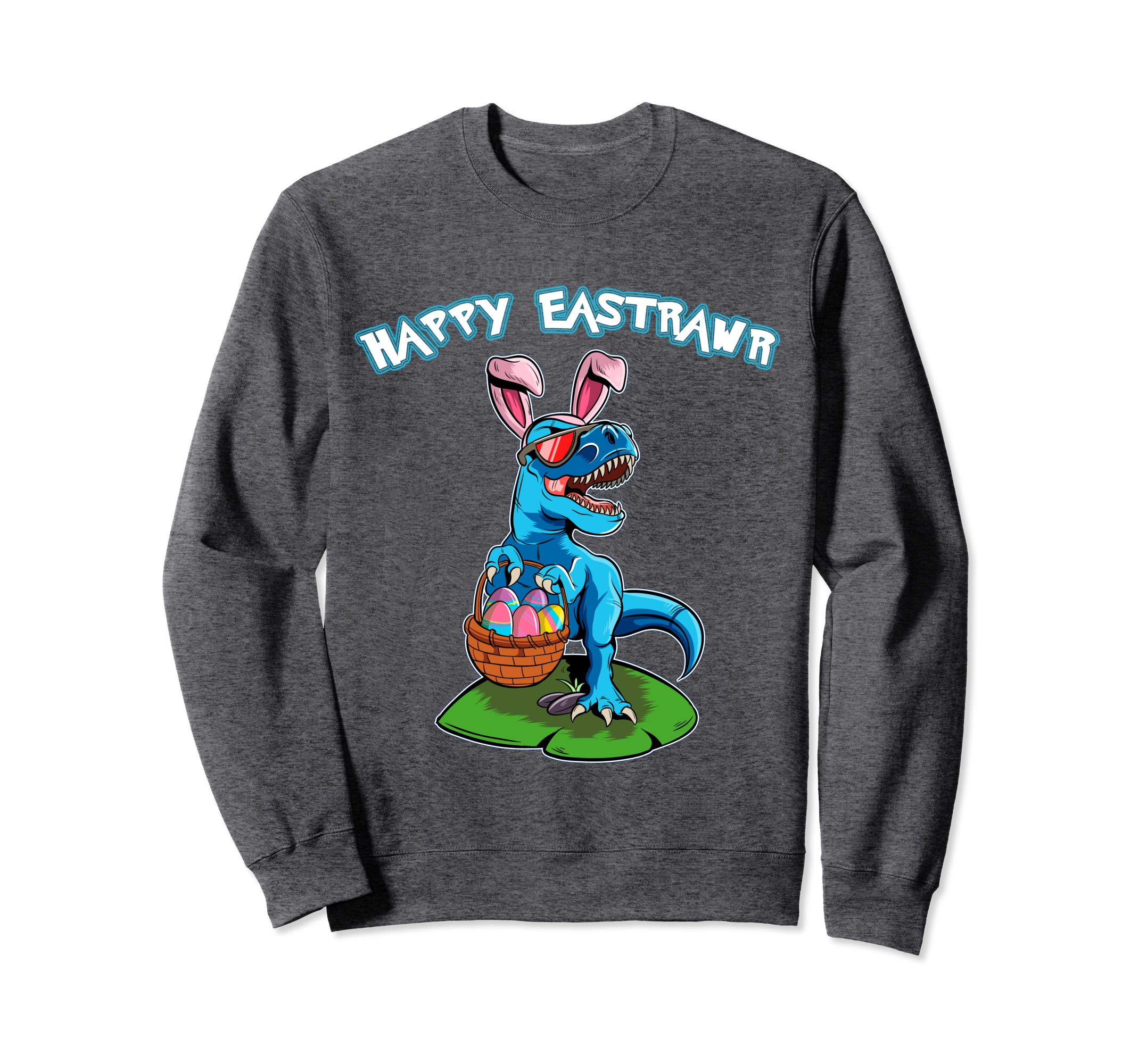 Easter T Rex Happy East-Rawr Dinosaur Sweatshirt