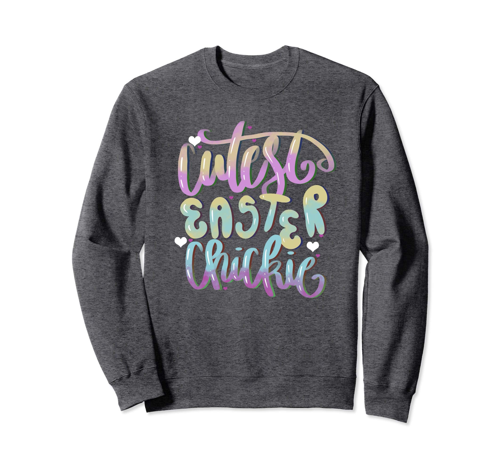 Cutest Easter Chickie Easter Party Sweatshirt