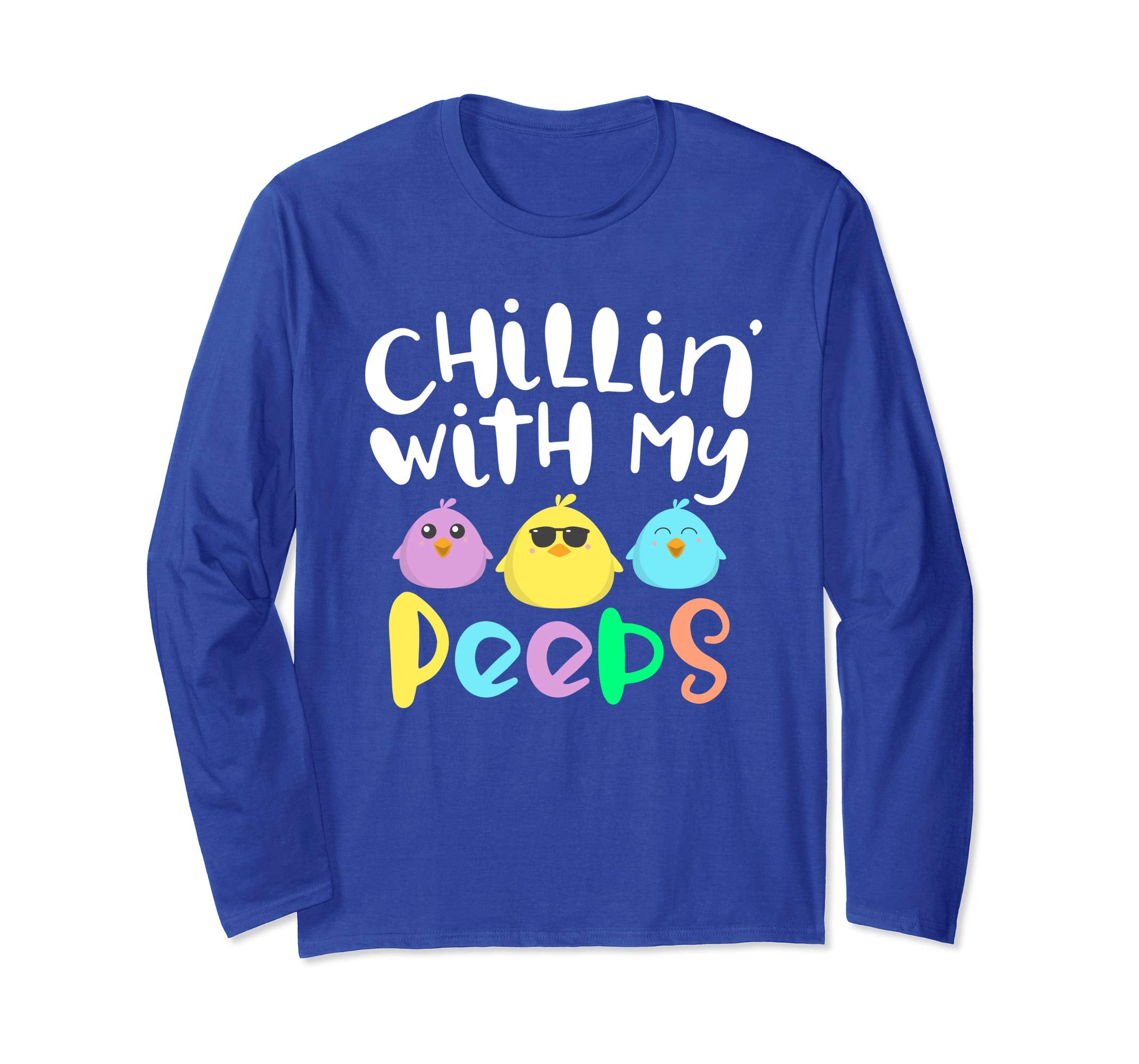Chillin With My Peeps Happy Easter Long Sleeve T Shirt Gift