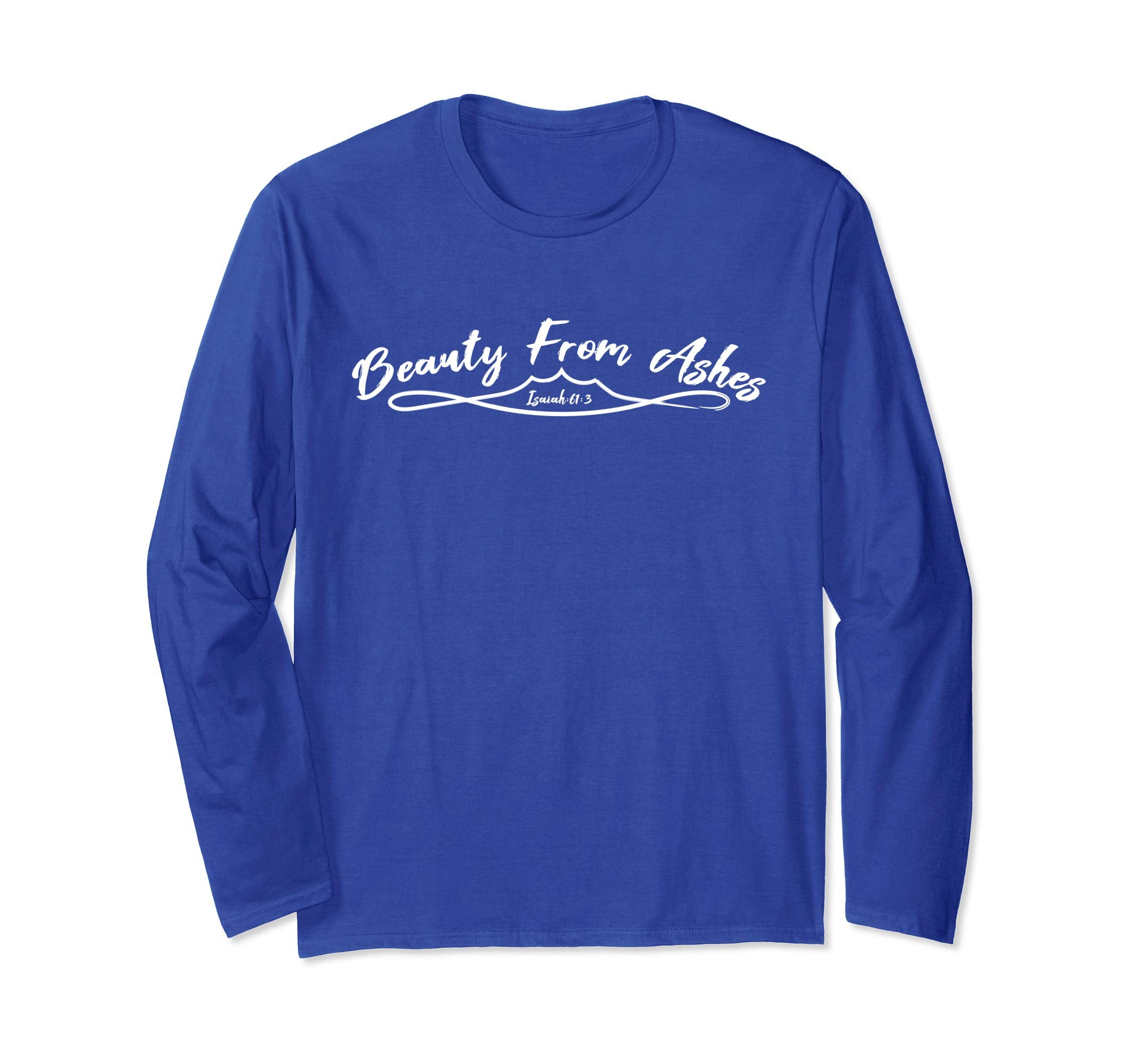 Beauty From Ashes Christian Easter Long Sleeve Shirt