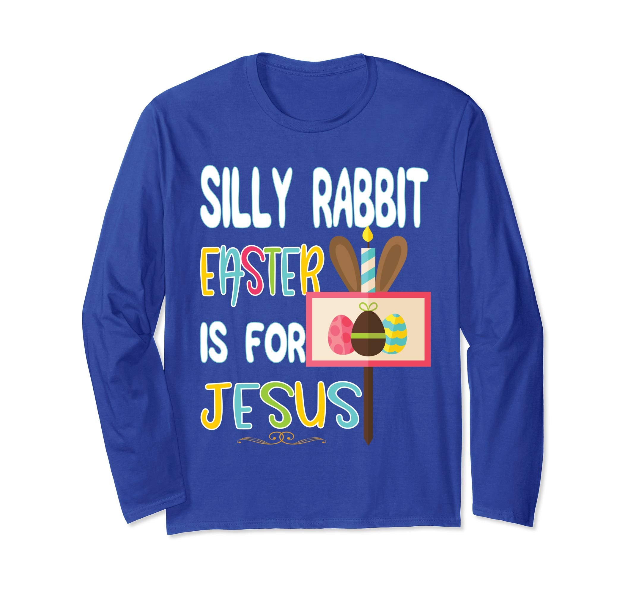Silly Rabbit Easter Is Jesus Christian Religious Gift Tshirt