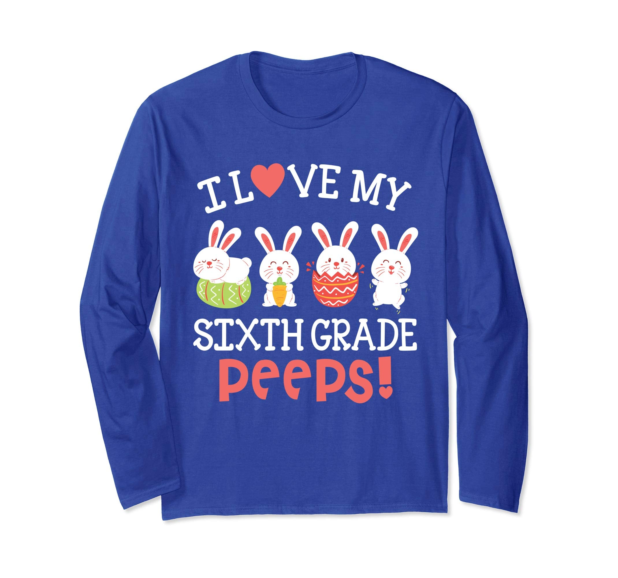 I Love My Sixth Grade Peeps Bunnies Easter Teacher Shirt