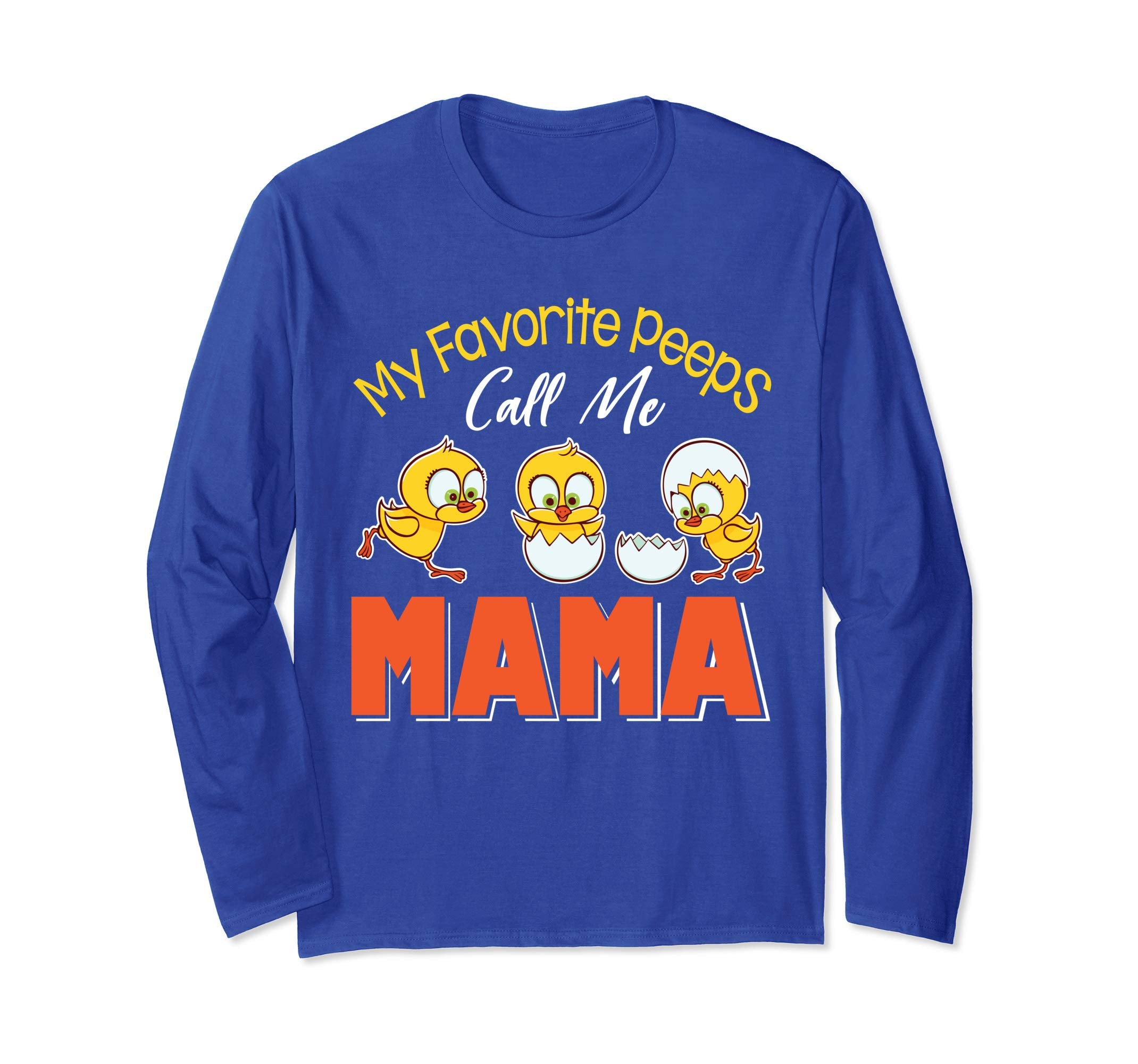 My Favorite Peeps Chicks Call Me Mama Happy Easter Shirt