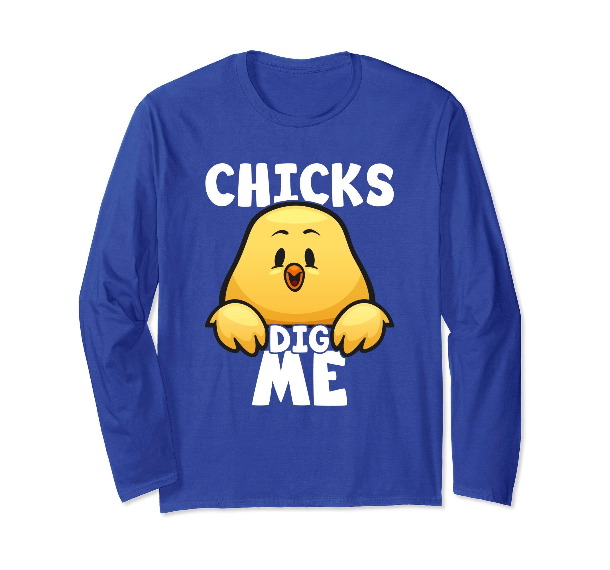 Chicks Dig Me Egg Hunt Happy Easter Long Sleeve T Shirt Gift