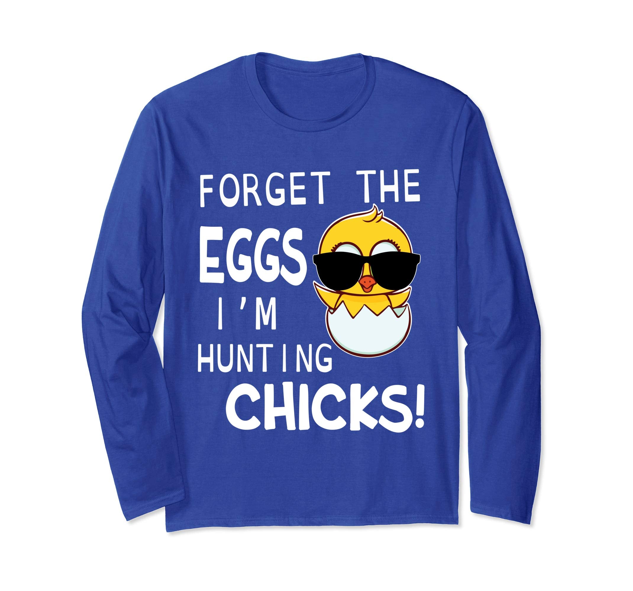 Cool Chick Forget The Eggs I'm Hunting Chicks Easter Shirt