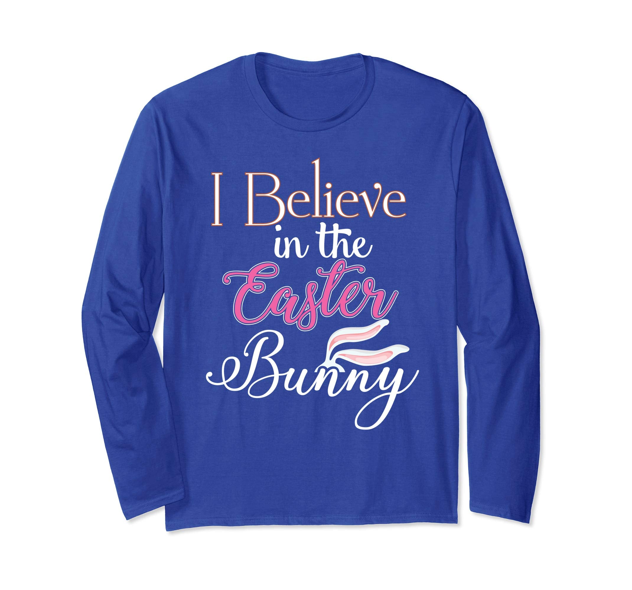 I Believe In The Easter Bunny Funny Day T-Shirt Boys Girls