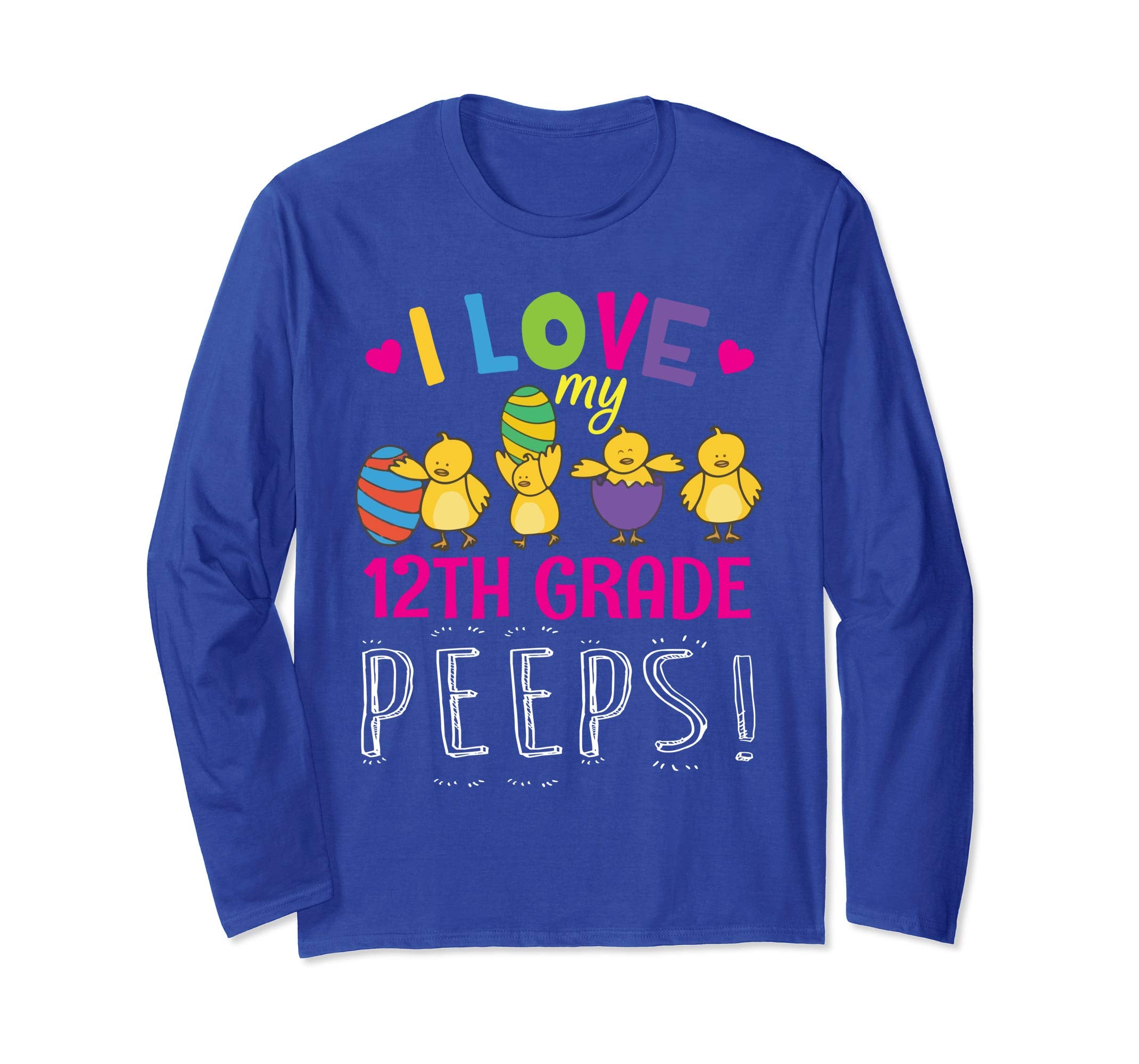 Hearts Chicks Easter Eggs I Love My 12th Grade Peeps Shirt